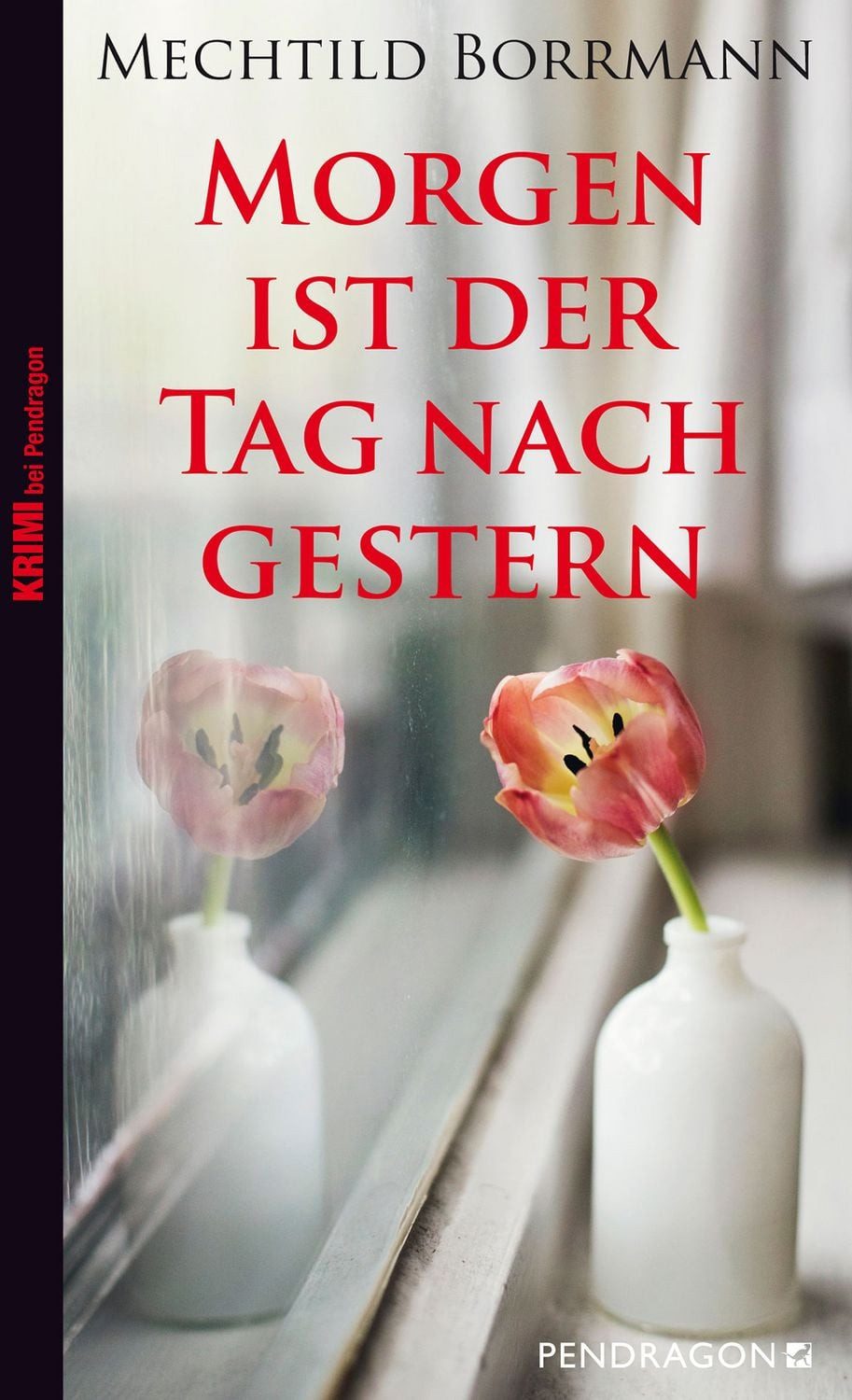 Morgen ist der Tag nach gestern / Mechthild Borrmann