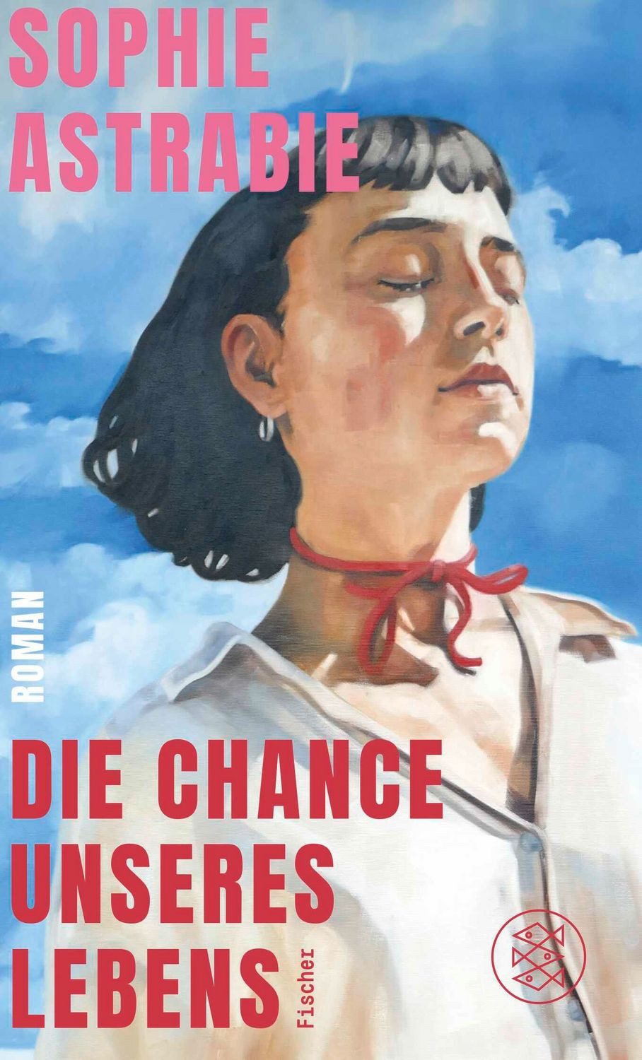 Die Chance unseres Lebens / Sophie Astrabie