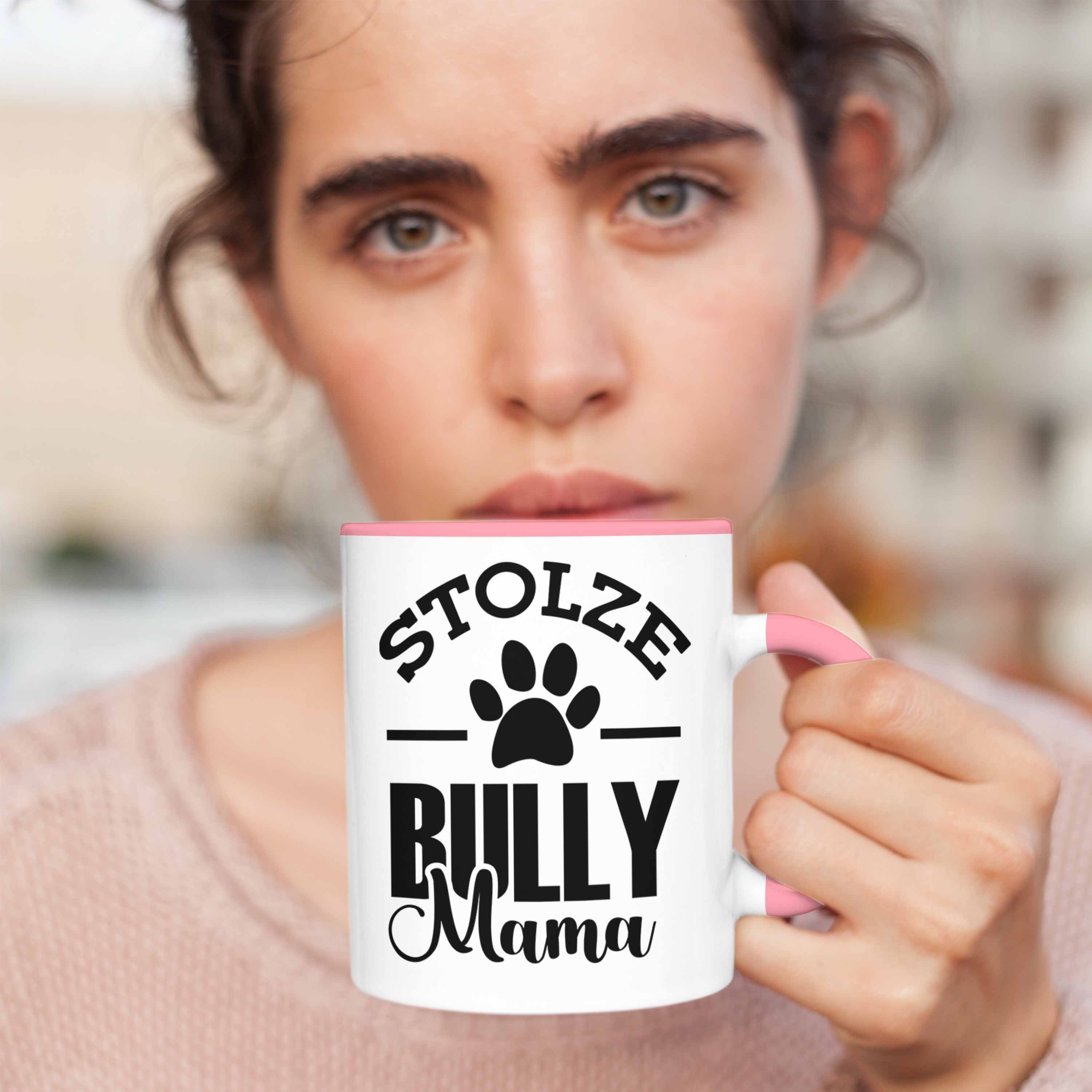 Tasse Rosa für Geschenkidee Trendation Hunde Hunde Bully Geschenk stolze Tasse Bully-Mamas