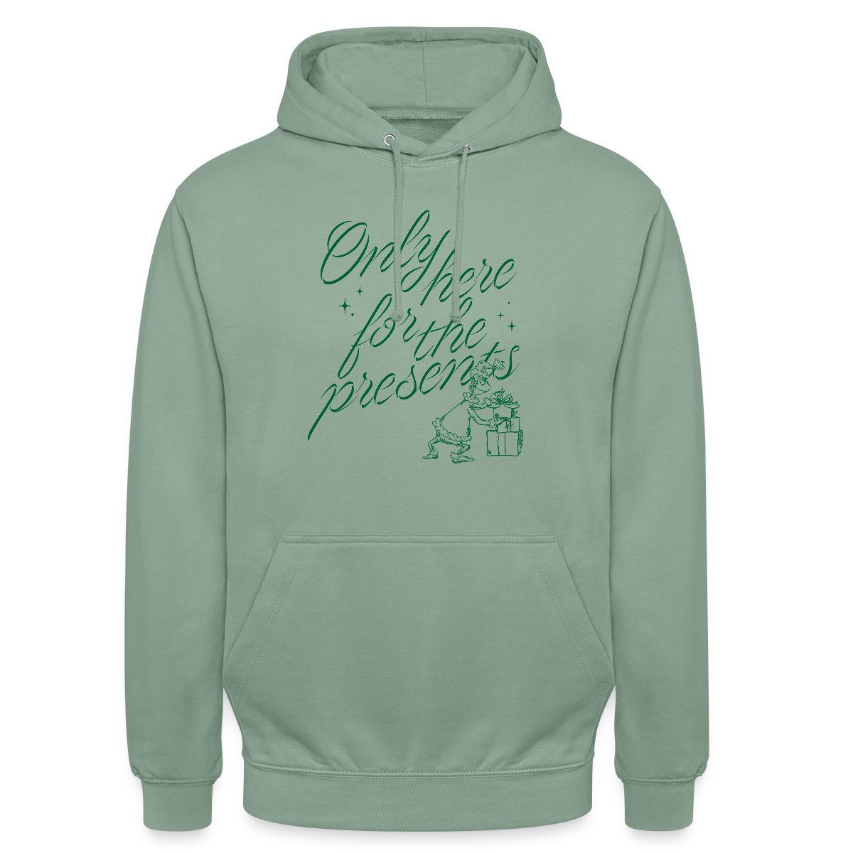 Hoodie Der Grinch Spruch Only Here For The Presents Unisex Hoodie