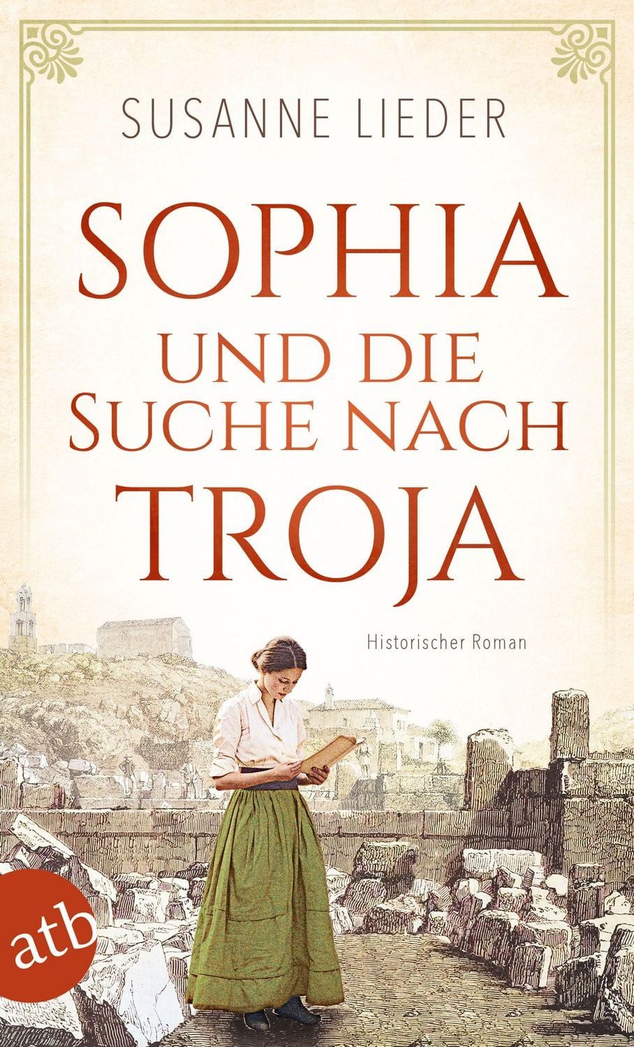 Sophia und die Suche nach Troja / Susanne Lieder