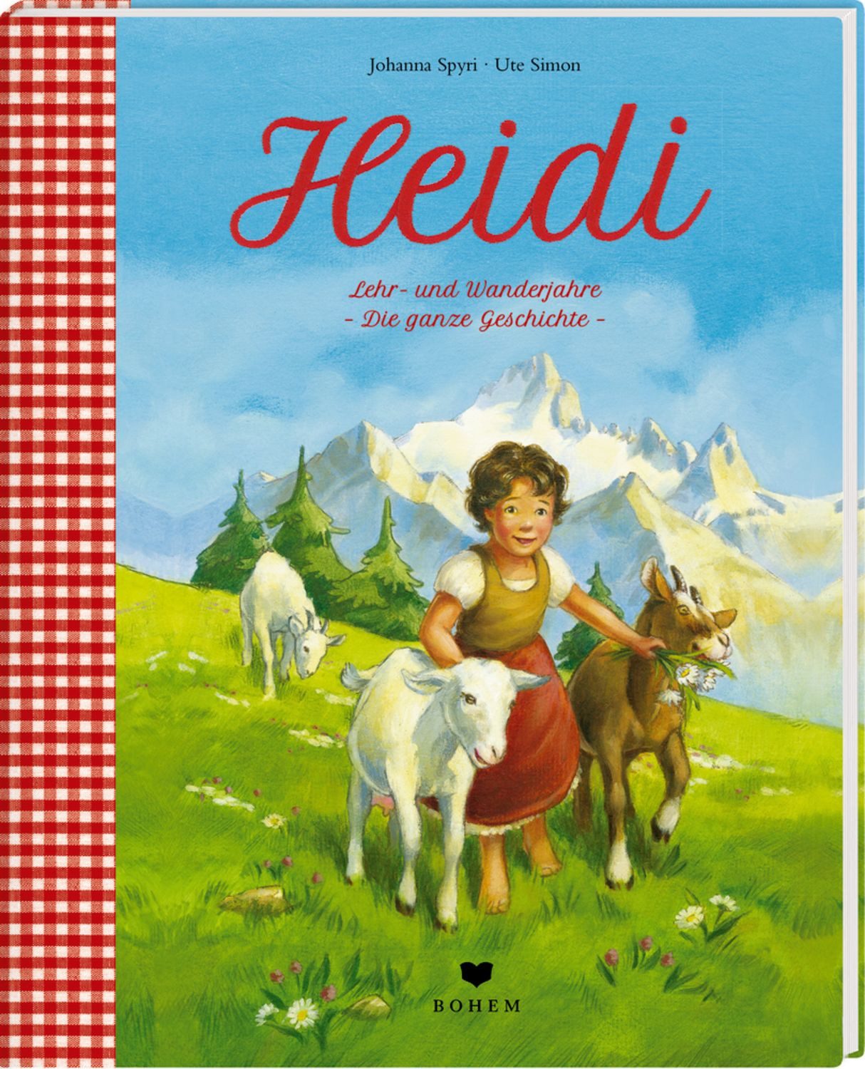 Heidi Lehr- und Wanderjahre - Die ganze Geschichte / Johanna Spyri