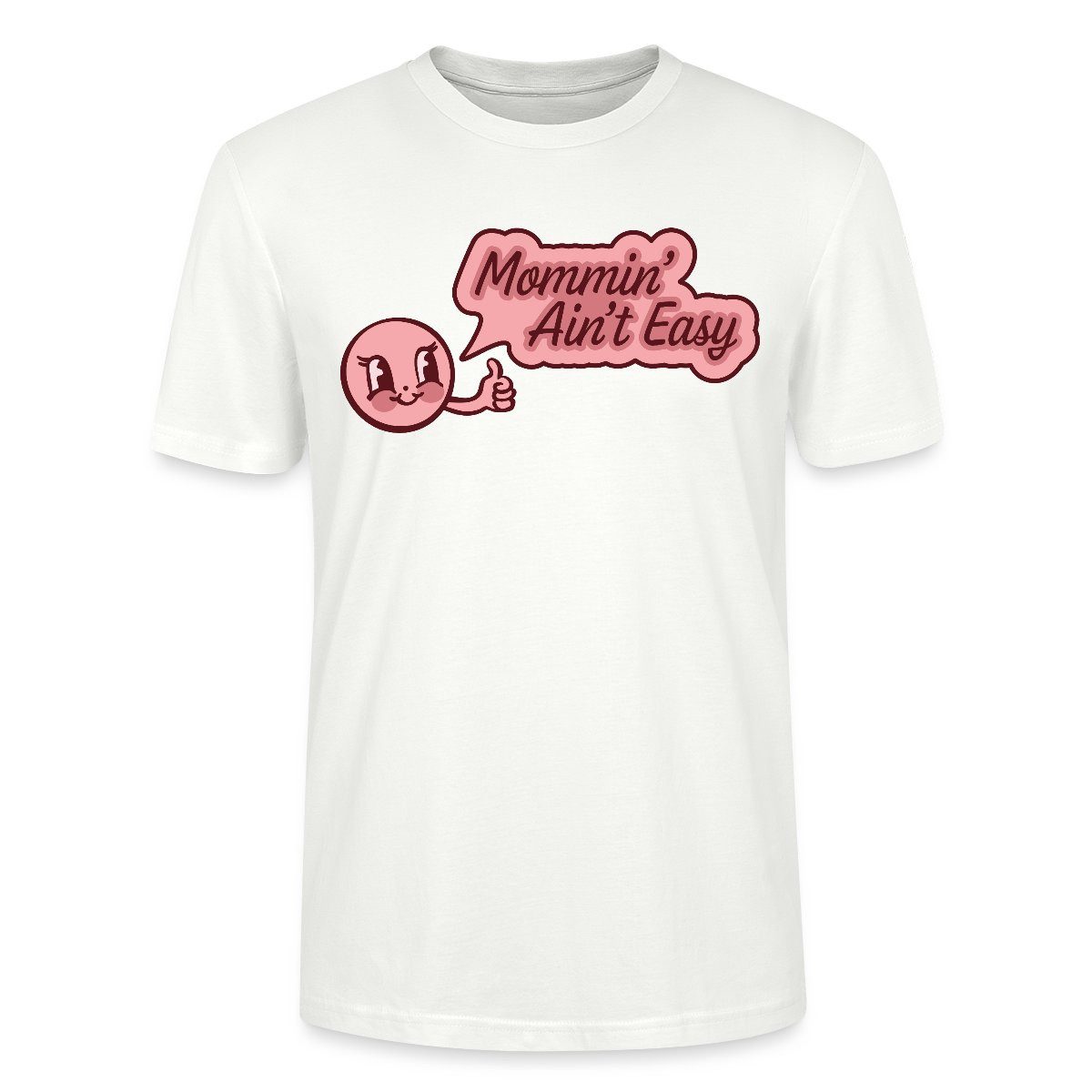 T-Shirt Mommin’ Ain’t Easy Lustiges Mama Cartoon Motiv Unisex Bio T-Shirt