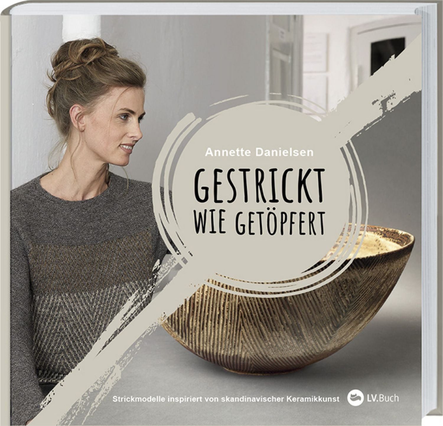 Gestrickt wie getöpfert / Annette Danielsen