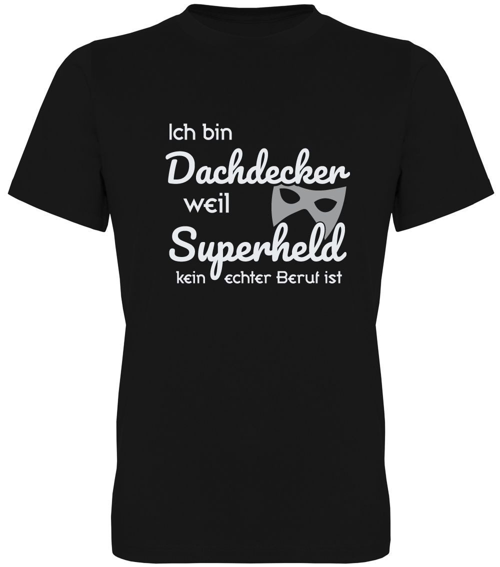 G-graphics T-Shirt Ich bin Dachdecker weil Superheld kein echter Beruf ist Herren T-Shirt mit Spruch für die, die ihren Job lieben