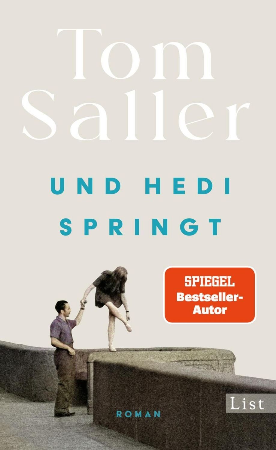 Und Hedi springt / Tom Saller, Roman, Vom Bauhaus-Bestseller-Autor Tom Saller! Endlich Neues vom Autor von: Wenn Martha tanzt