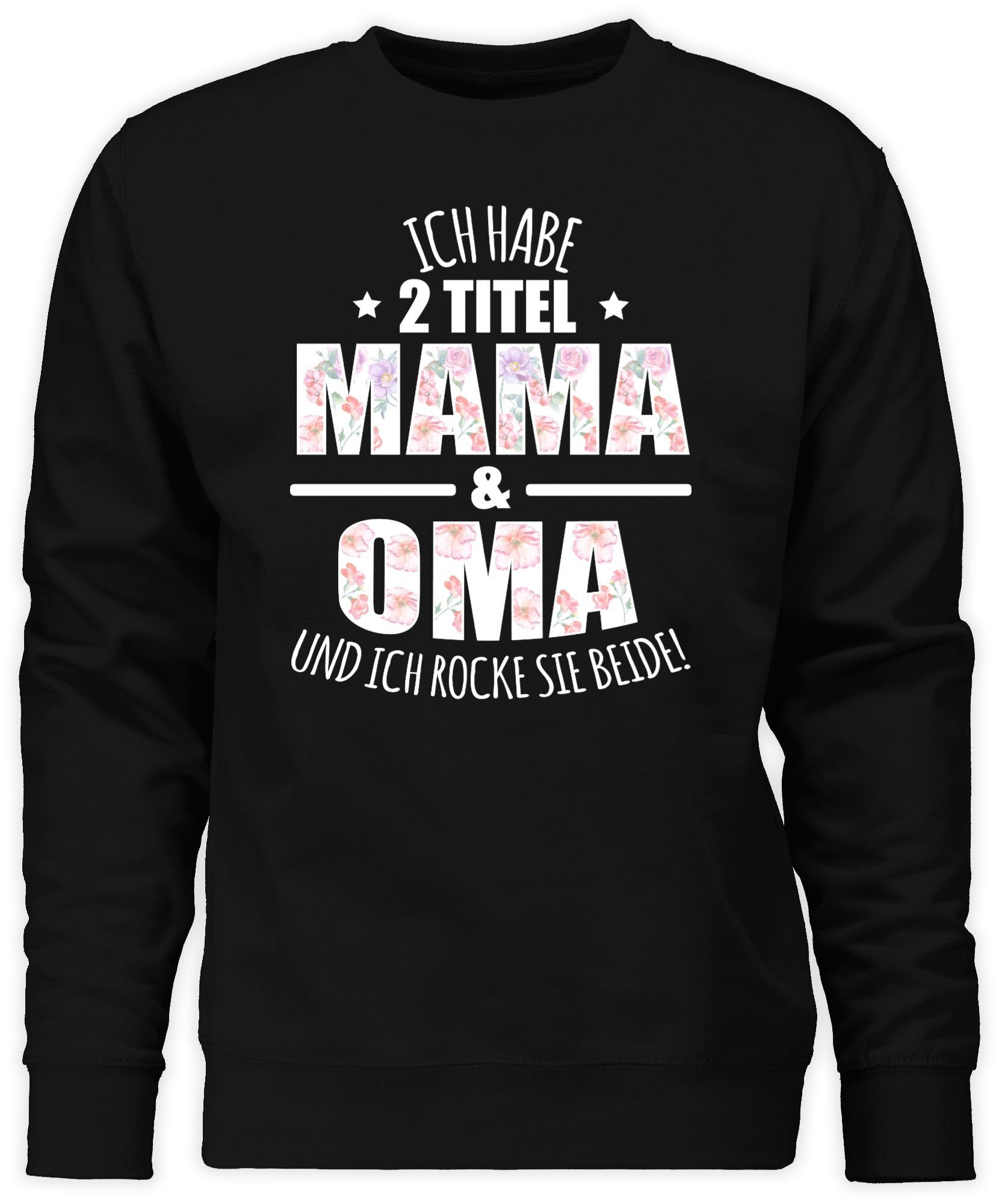 2 - 2 Oma Mama Shirtracer Titel & (1-tlg) Oma Schwarz Habe Omi Sweatshirt Großmutter Geschenk