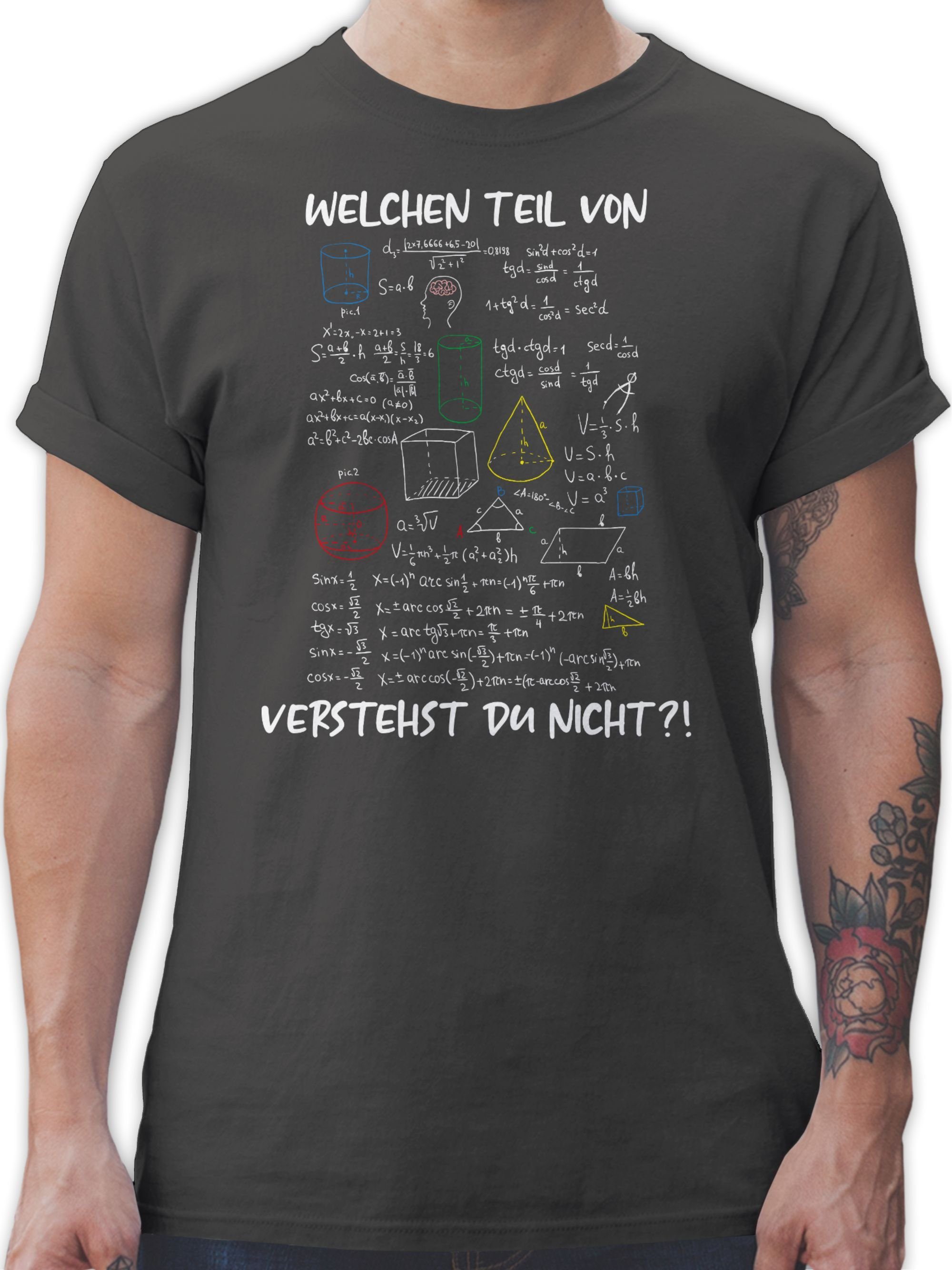 Shirtracer T-Shirt Welchen Teil von Mathe Physik Rechnen verstehst du nicht - Geschenk Ma Lehrer 03 Dunkelgrau