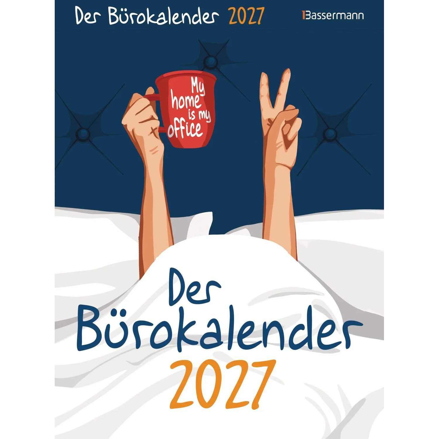 Bassermann Verlag Abreißkalender Der Bürokalender 2027. My home is my office