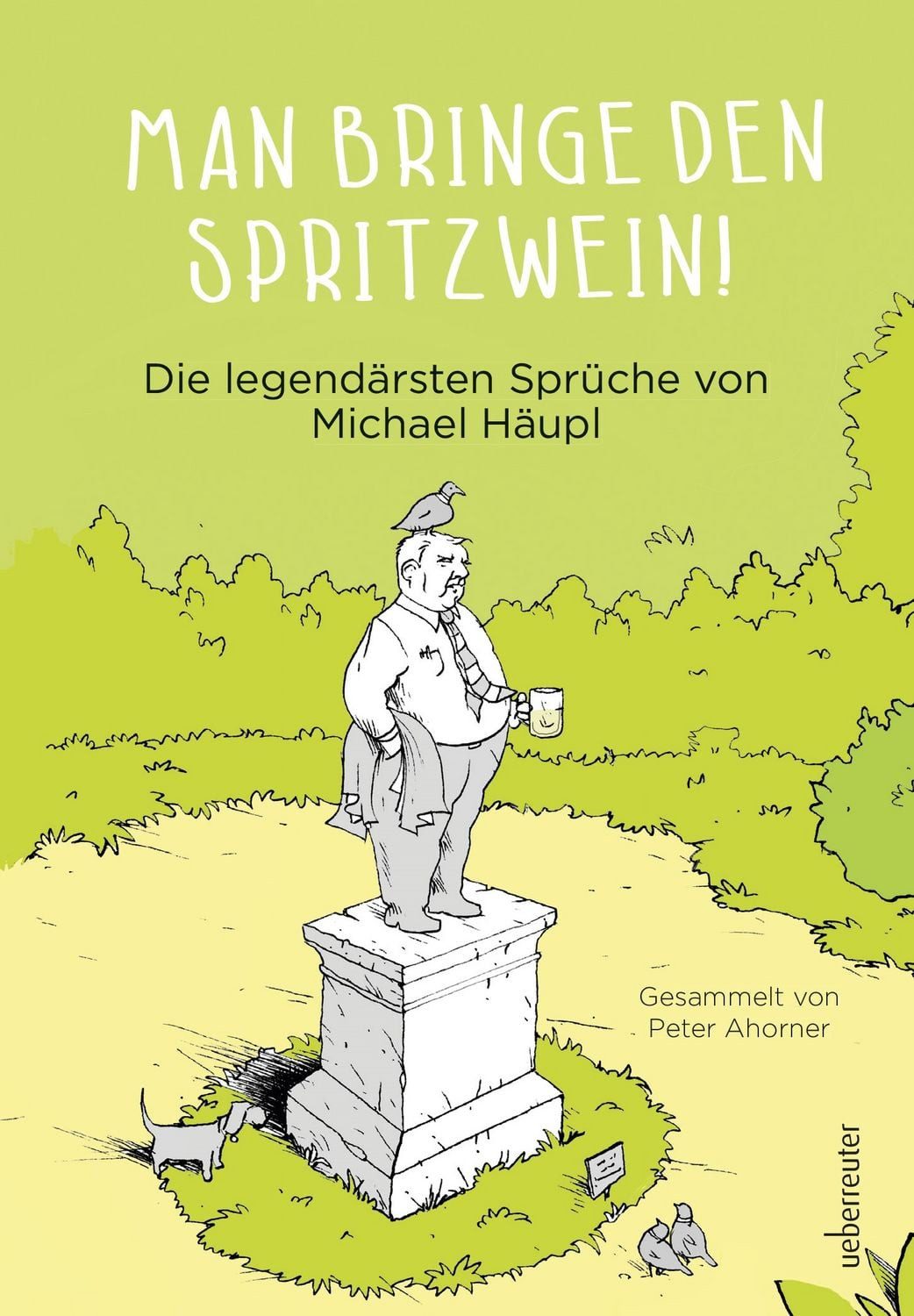 Man bringe den Spritzwein! / Michael Häupl