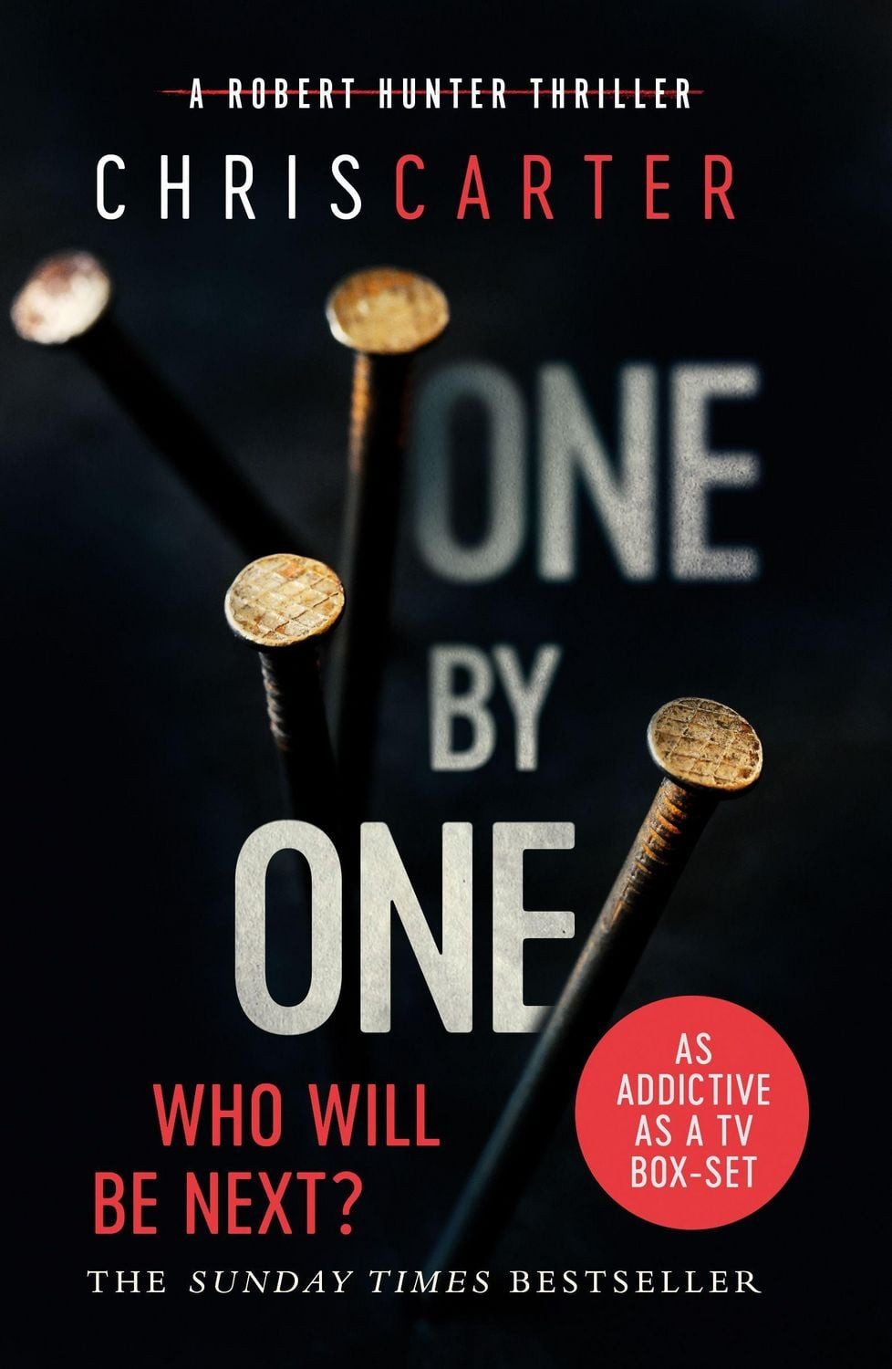 One by One / Chris Carter, Who will be next?. A brilliant serial killer thriller, featuring the unstoppable Robert Hunter
