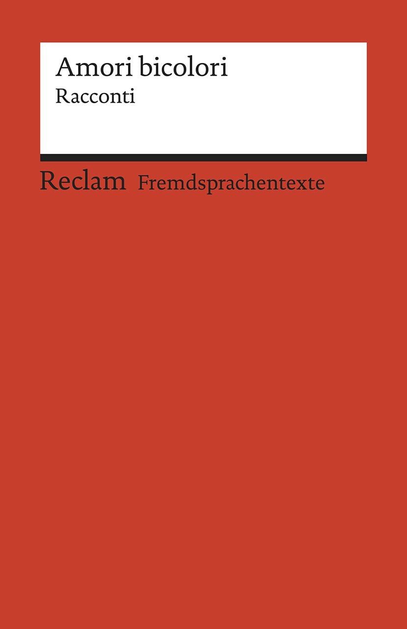 Amori bicolori. Racconti di Muin Masri, Ingy Mubiayi, Zhu Qifeng e Igi / Muin Masri, Ingy Mubiayi, Zhu Qifeng, Igiaba Scego, Italienischer Text mit deutschen Worterklärungen. B2 (GER)