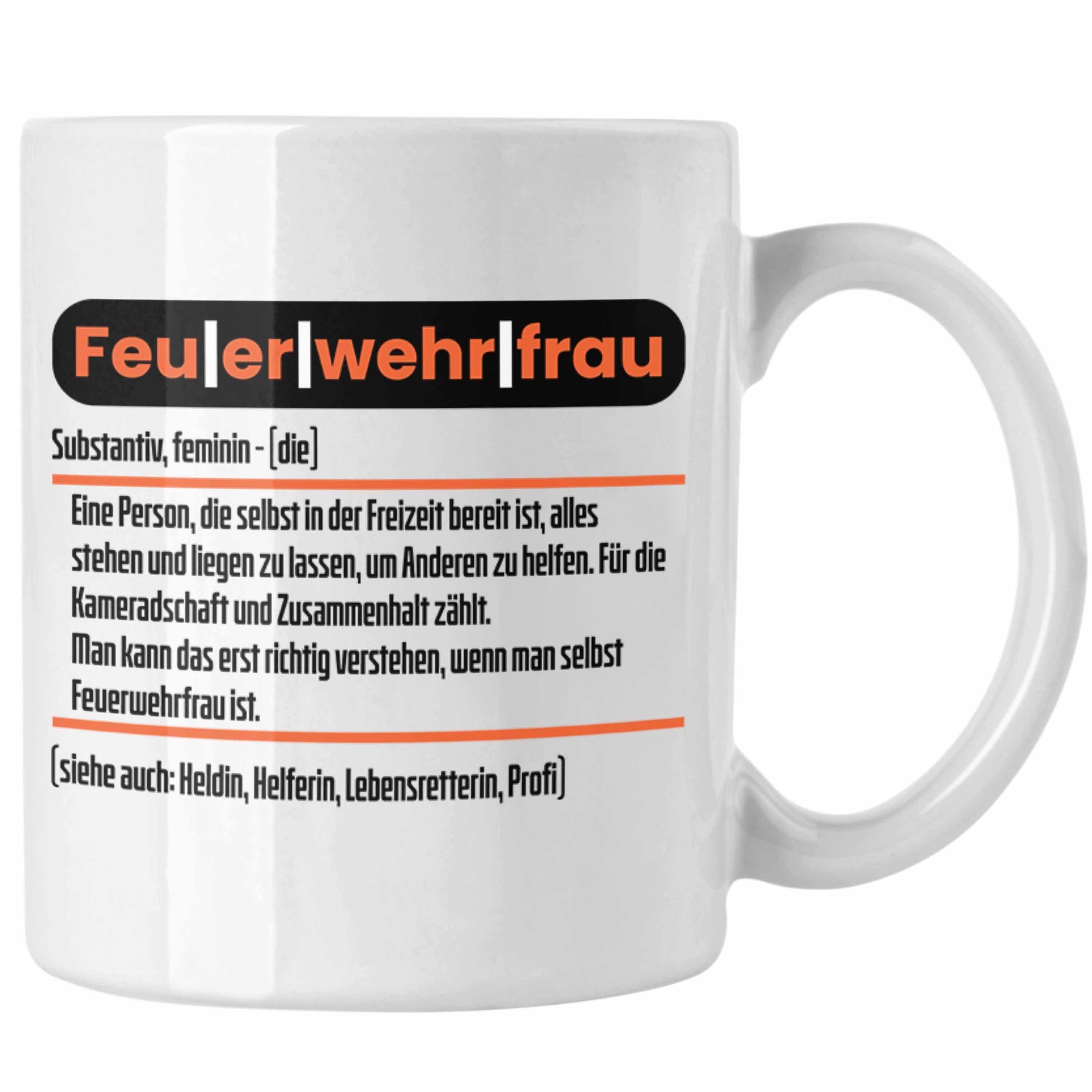 Trendation Tasse Lustige Feuerwehrfrau in Tasse Weiss Feuerwehr Frauen Defin der Geschenk für