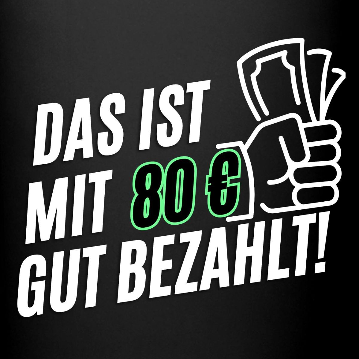 Spreadshirt Tasse Das ist mit 80 Euro gut bezahlt Trash-TV Händler Humor Tasse Einfarbig, Keramik