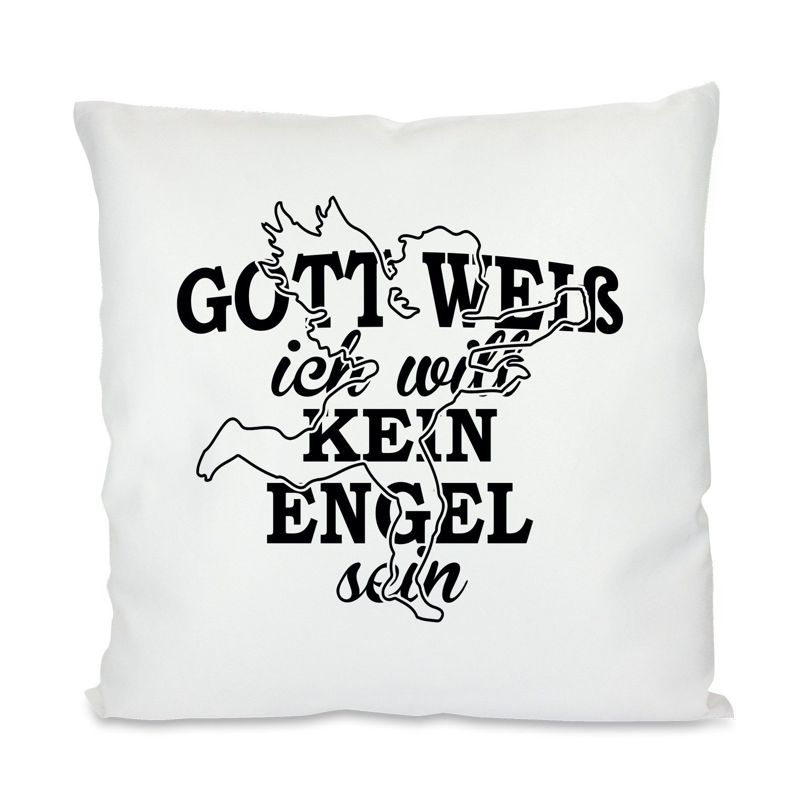 Herzbotschaft Dekokissen Kissen mit einseitigem Motiv Gott weiß ich will kein Engel sein, Kissenhülle mit Füllung