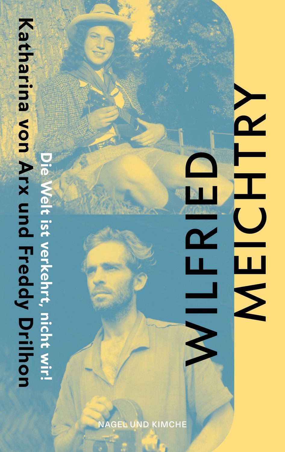 Die Welt ist verkehrt, nicht wir! / Wilfried Meichtry