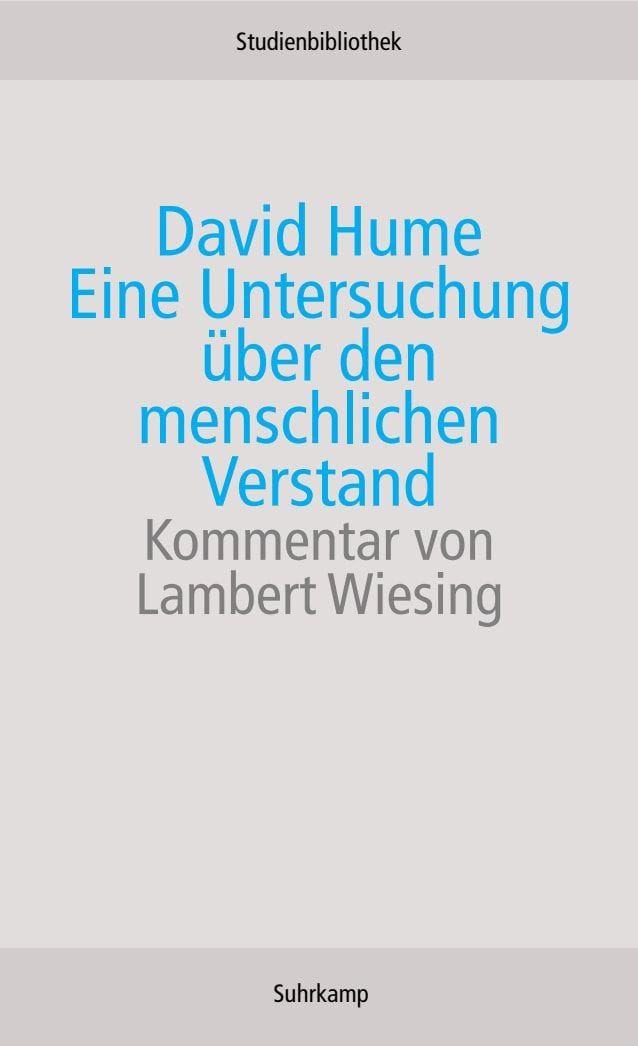 Eine Untersuchung über den menschlichen Verstand Mit Ergänzungen aus d / David Hume, Mit Ergänzungen aus dem "Traktat über die menschliche Natur", X