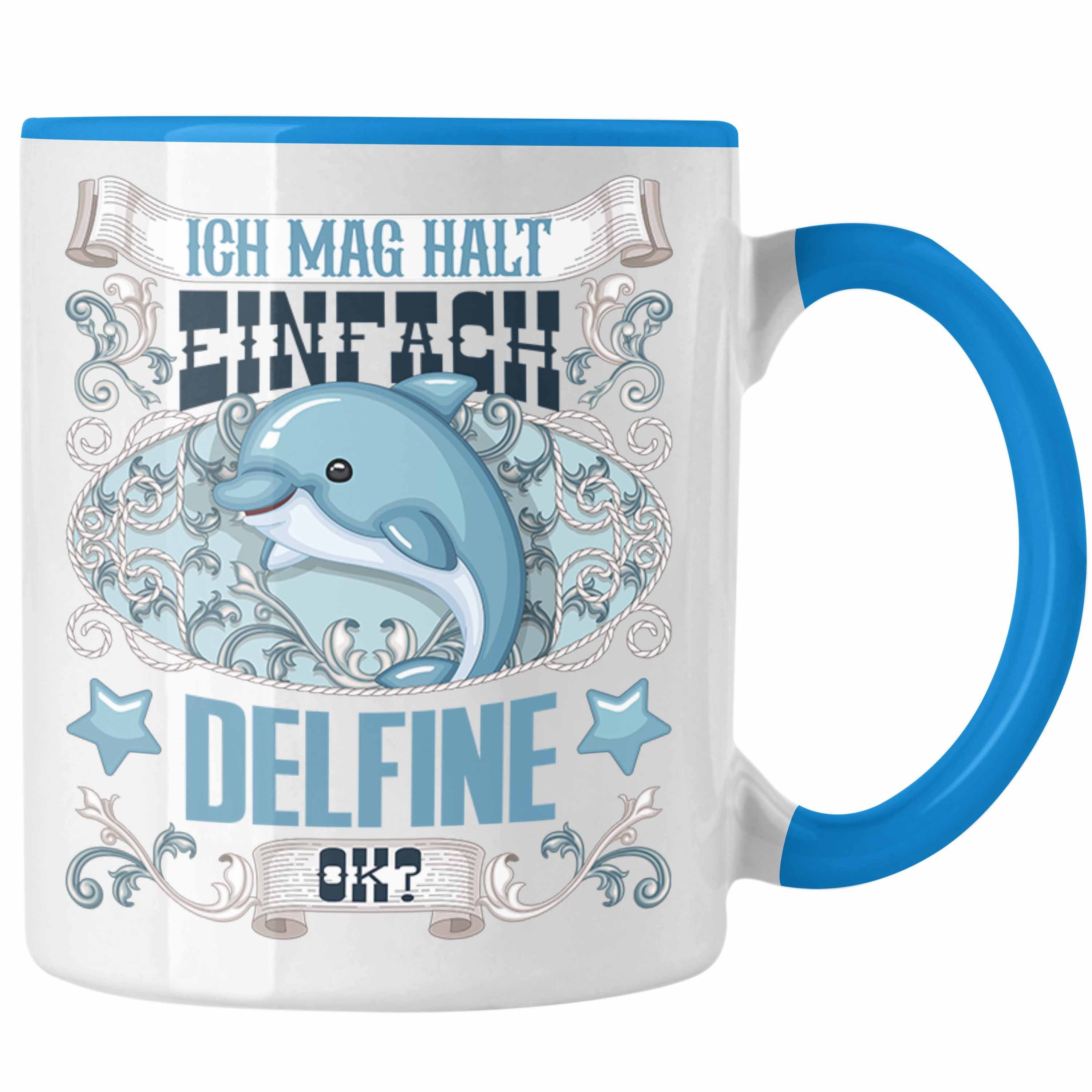Trendation Tasse Delfine Tasse Geschenk Delfinliebhaber Geschenkidee Spruch Mädchen Blau