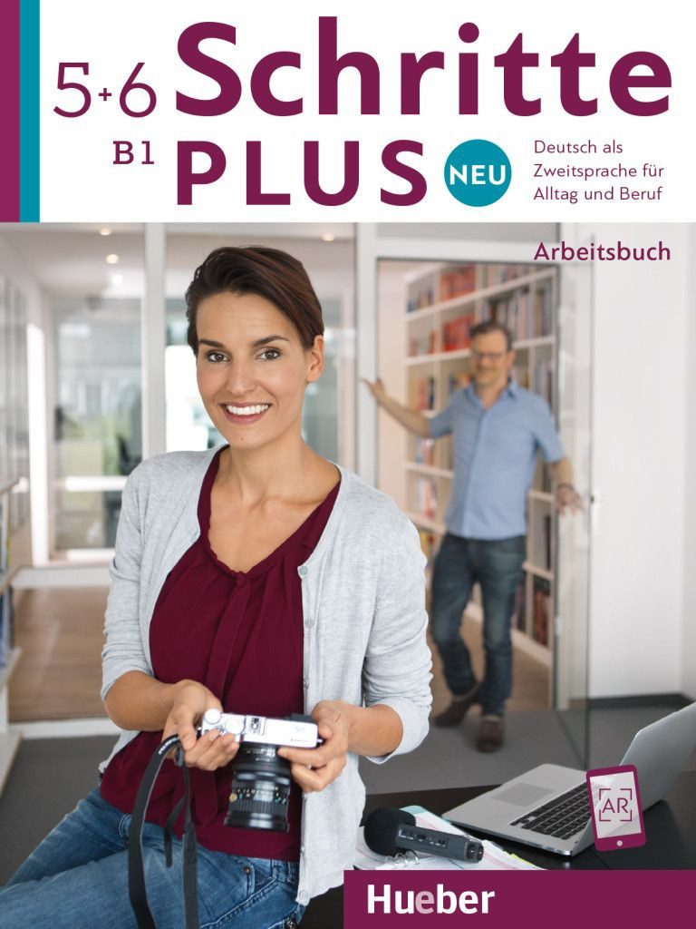 Schritte plus Neu 5+6 / Barbara Gottstein-Schramm, Susanne Kalender, Isabel Krämer-Kienle, Daniela Niebisch, Monika Reimann, Deutsch als Zweitsprache für Alltag und Beruf / Arbeitsbuch + 2 Audio-CDs zum Arbeitsbuch