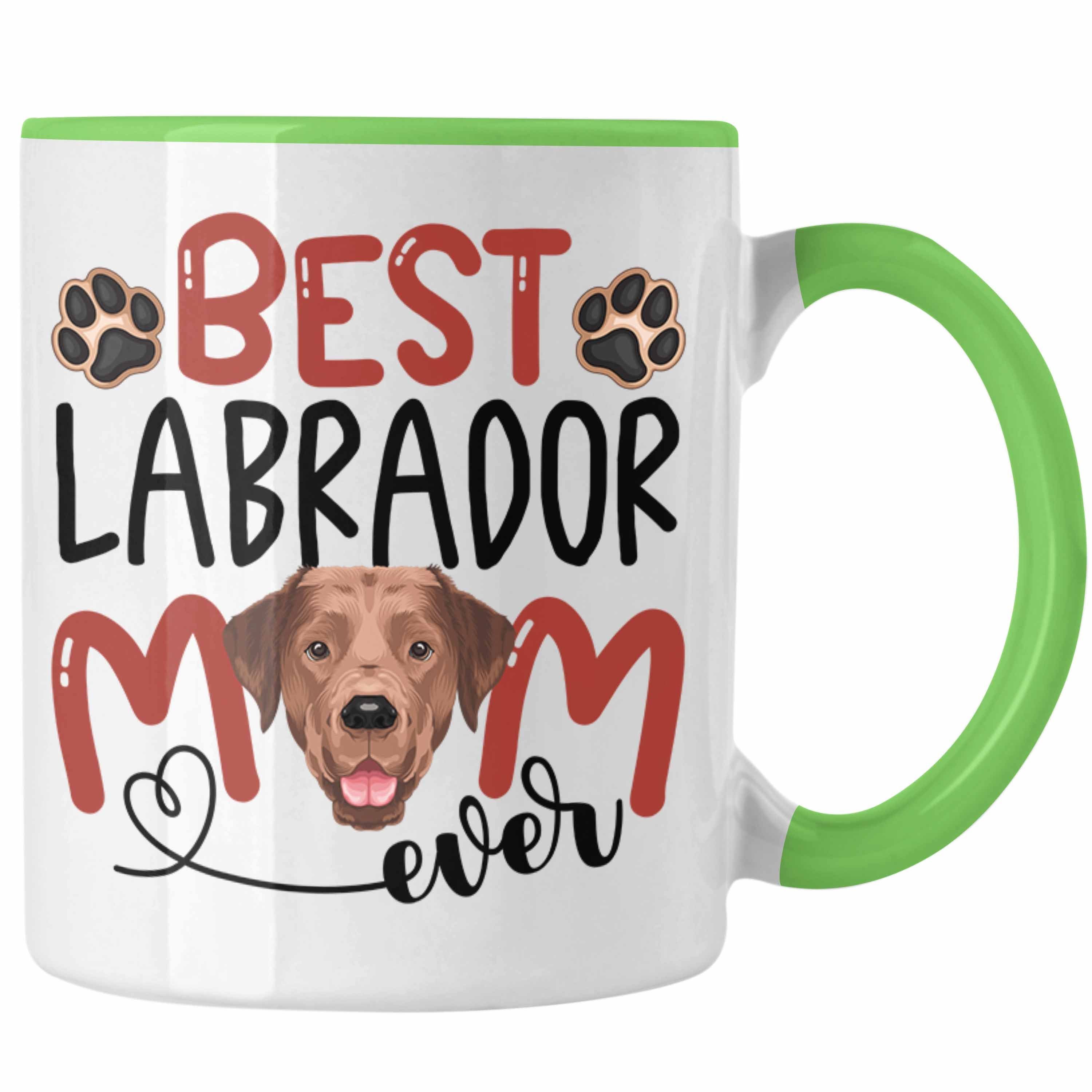 Lustiger Geschenk Labrador Grün Be Mom Spruch Tasse Geschenkidee Besitzerin Tasse Trendation