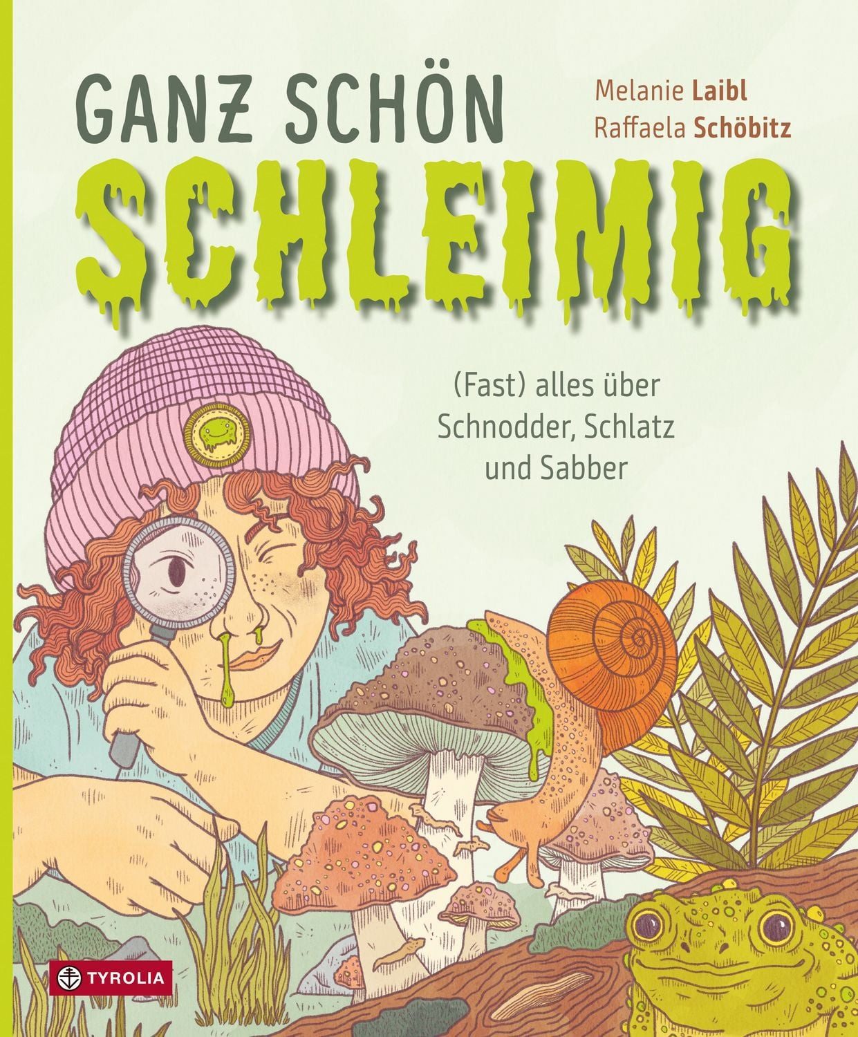 Ganz schön schleimig / Melanie Laibl