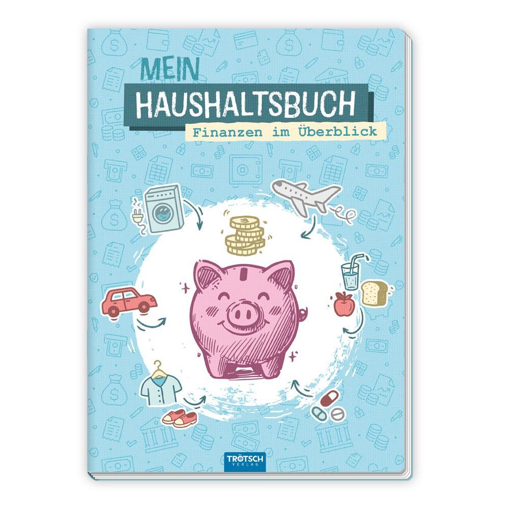 Schulheft TRÖTSCH - Mein Haushaltsbuch - Finanzen im Überblick Einnahmen Ausgabe