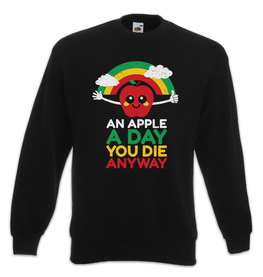 Sweatshirt An Apple A Day You Die Anyway Sweatshirt Obst Apfel Vegan Fun Keeps