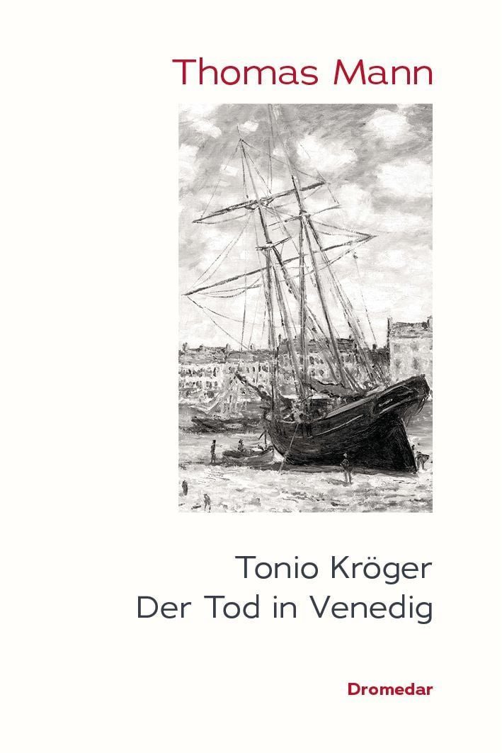 Tonio Kröger / Der Tod in Venedig / Thomas Mann, Tonio Kröger, Der Tod in Venedig: Zwei Erzählungen in einem Band.