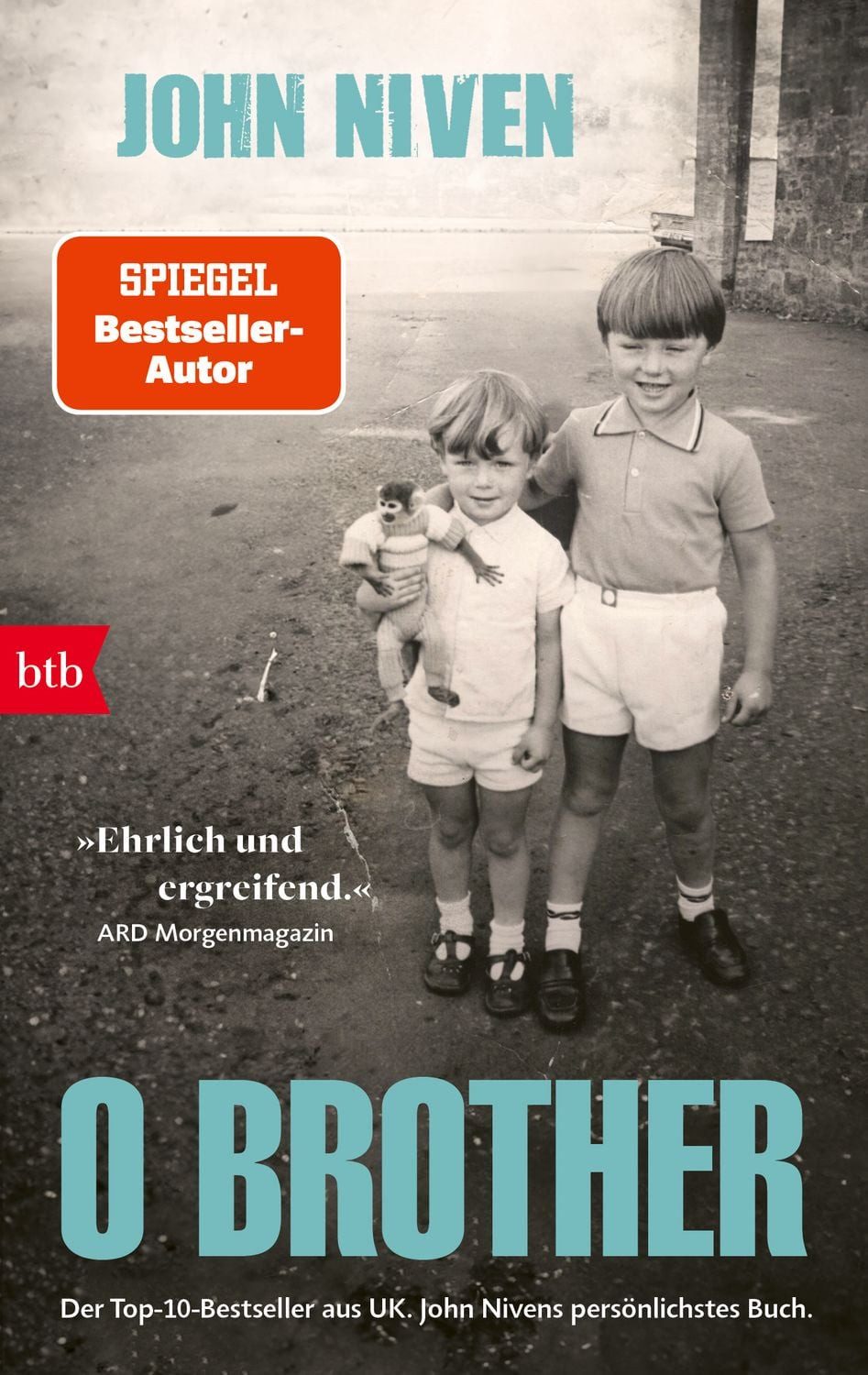 O Brother / John Niven, Der Top-10-Bestseller aus UK. John Nivens persönlichstes Buch.