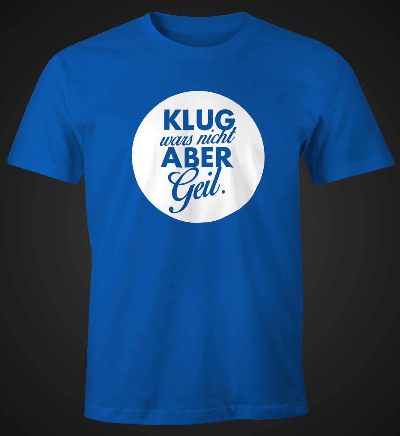 Print nicht aber Klug Fun-Shirt Herren geil mit Moonworks® Print-Shirt MoonWorks T-Shirt Spruch wars blau