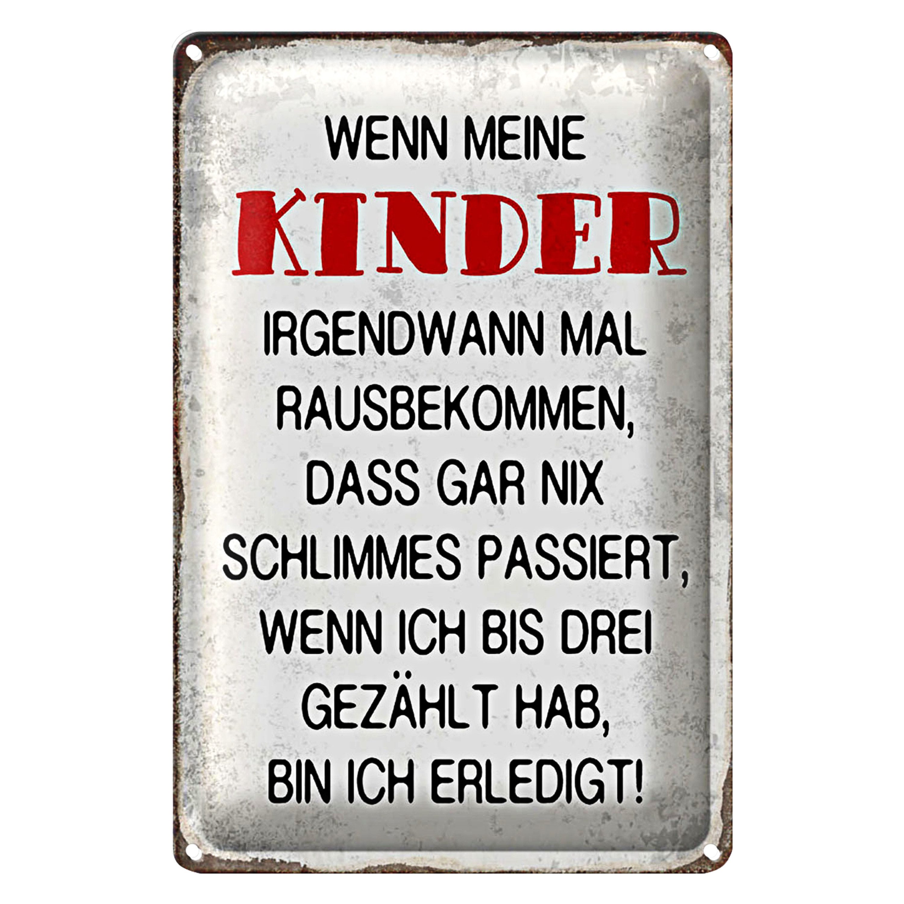 Metallschild Spruch 12x18cm wenn meine Kinder rausbekommen