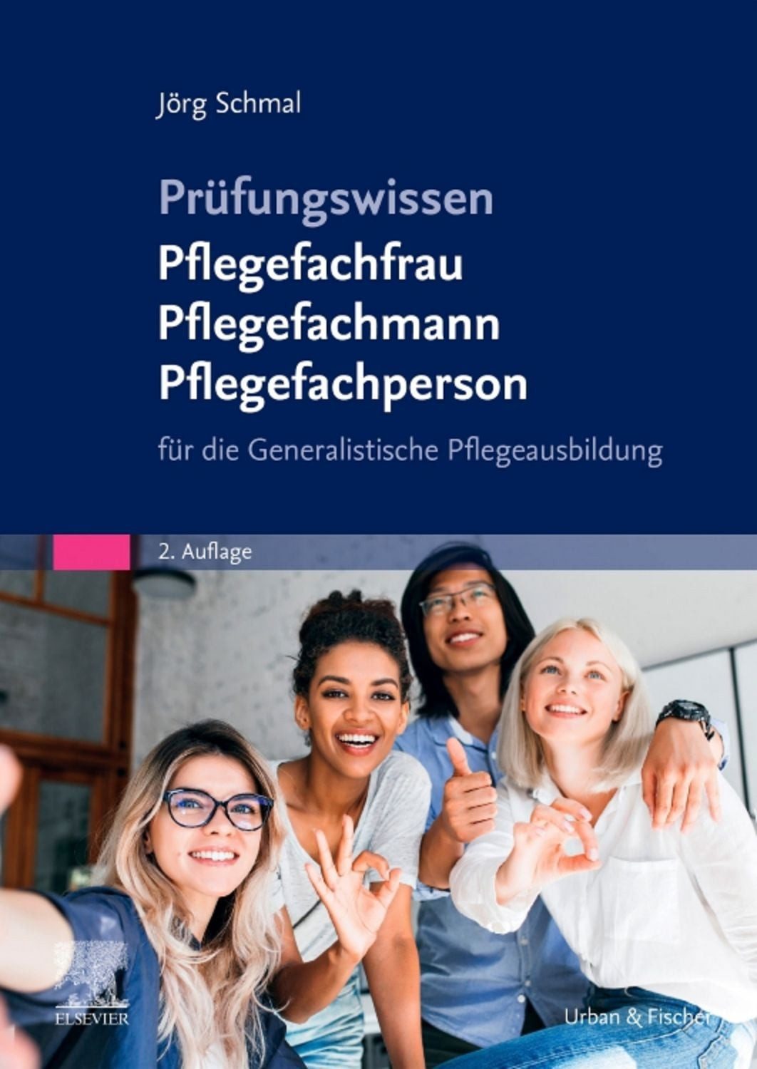 Prüfungswissen Pflegefachfrau Pflegefachmann Pflegefachperson / Jörg Schmal