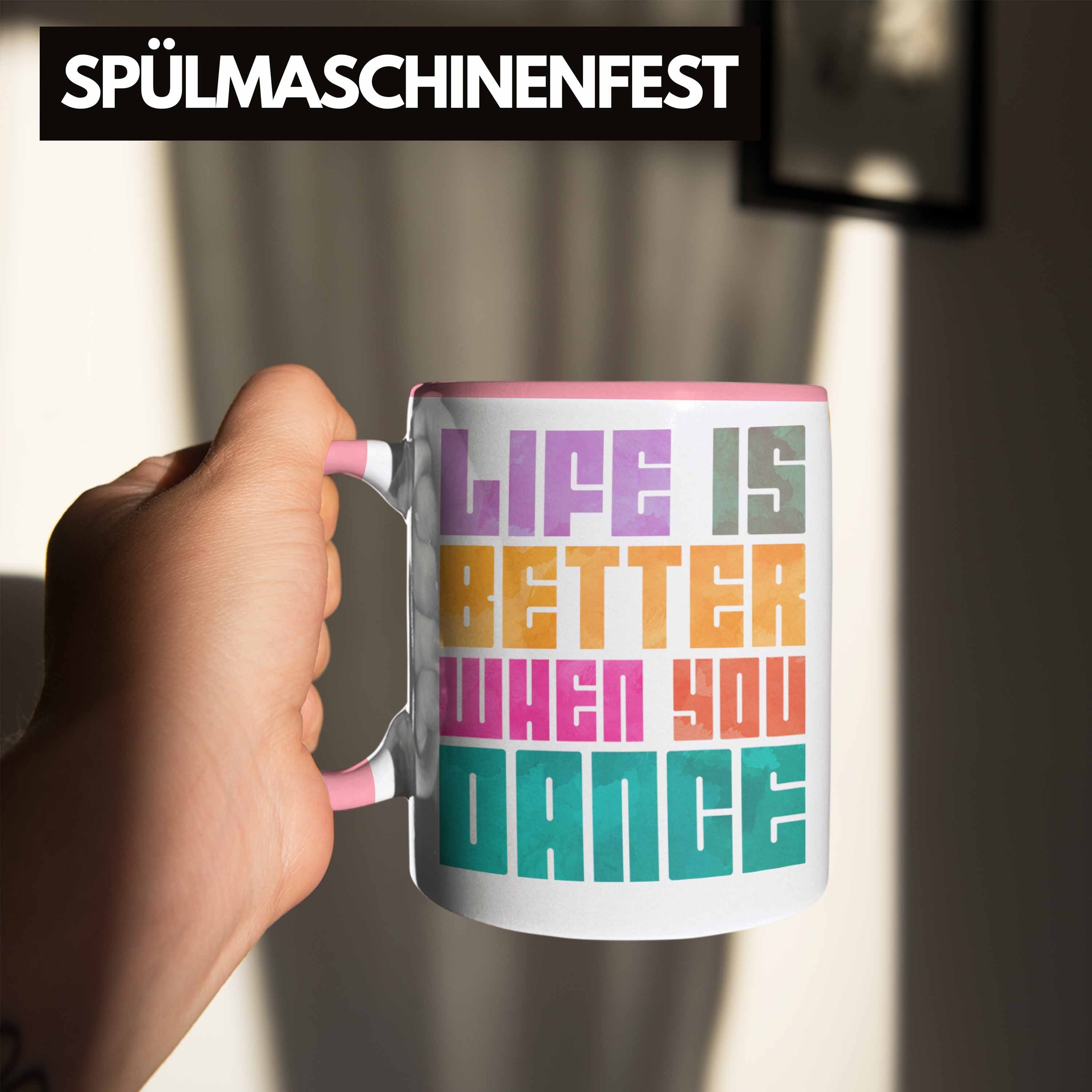 Tasse Geschenkidee - Tanzen You Is Life Tanzlehrerin Geschenk Trendation Dance Better When Tasse Tänzer Trendation Tänzerin Tanzlehrer Rosa Hobby