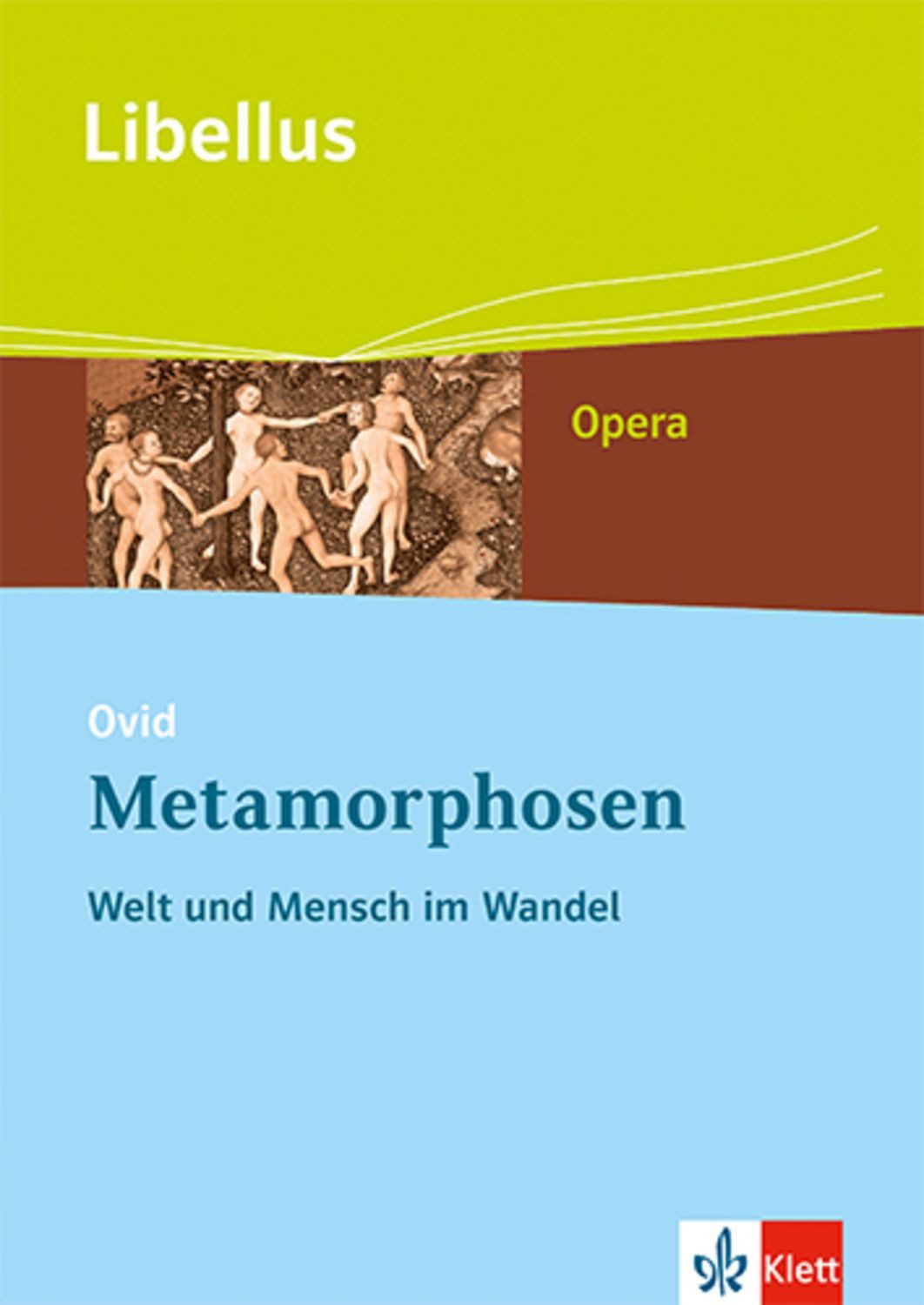 Ovid: Metamorphosen. Welt und Mensch im Wandel / Ovid