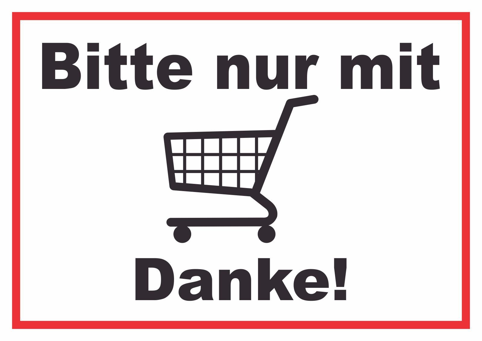 HB-Druck Hinweisschild Bitte nur mit Einkaufswagen Schild, wetterfest, stabil, UV-beständig, kratzfest