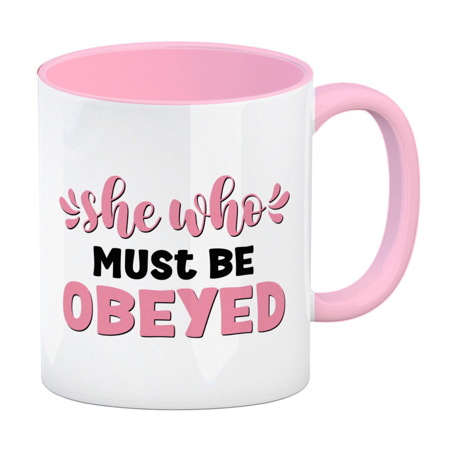 Tasse She who must be obeyed Kaffeebecher in rosa mit Spruch