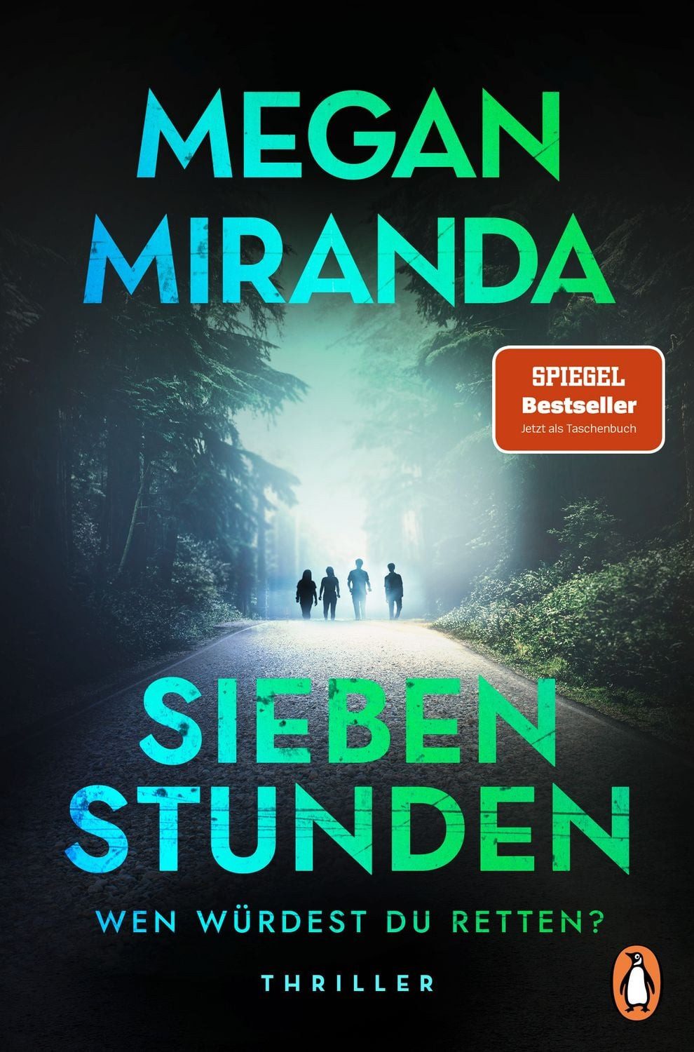 SIEBEN STUNDEN. Wen würdest du retten? / Megan Miranda