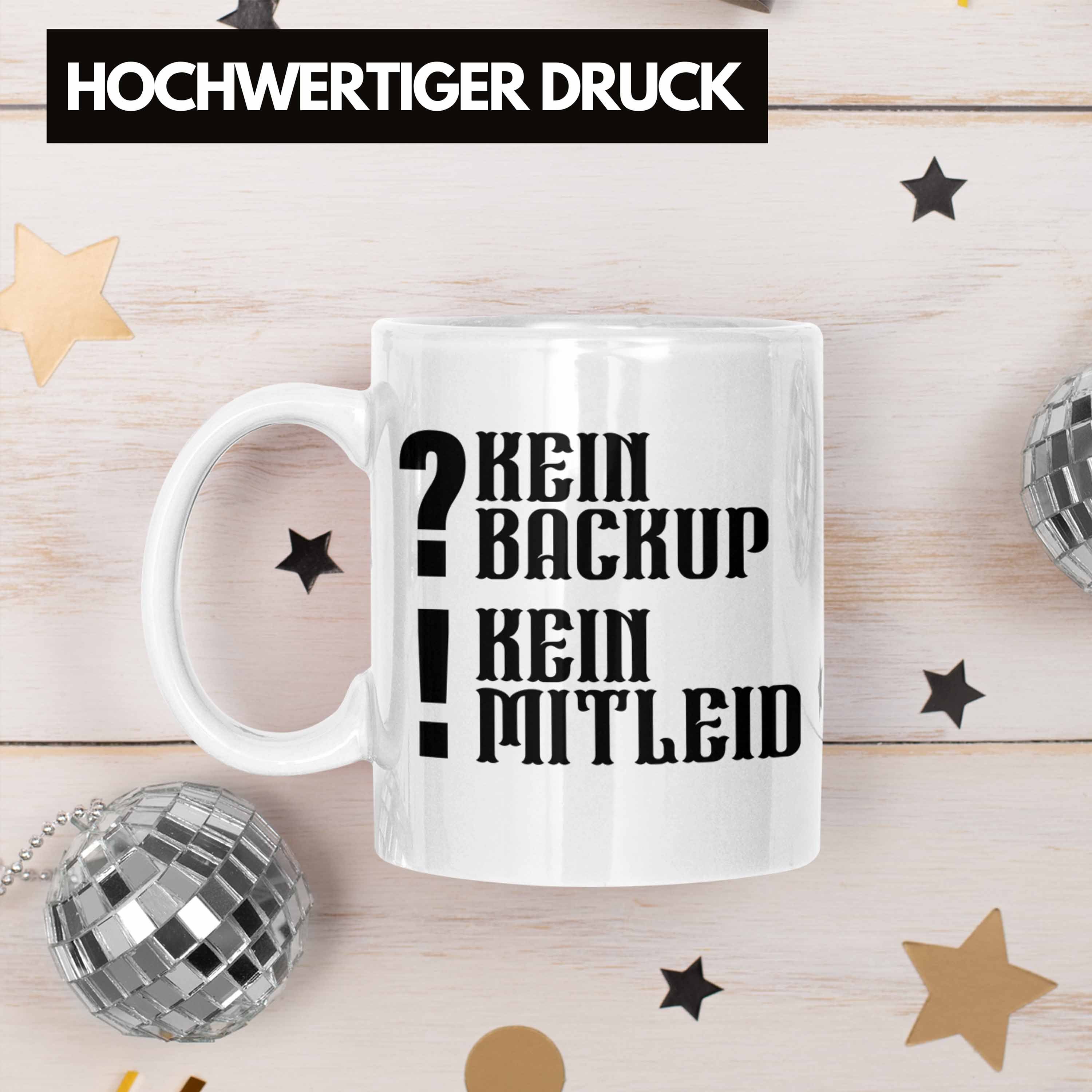 - Backup Mitleid Tasse Geschenk Büro Kein Trendation Spruch Kein Trendation Daten Weiss Tasse Lustige