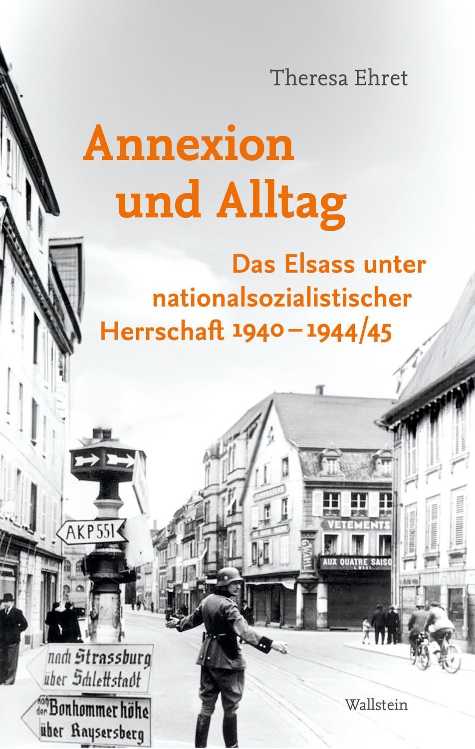 Annexion und Alltag / Theresa Ehret