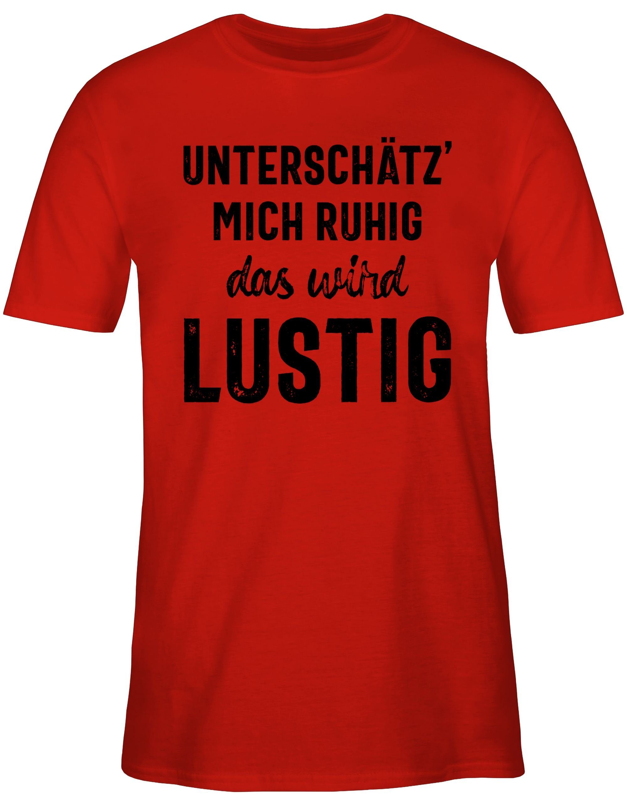 ruhig Spruch Statement mich Shirtracer Rot mit Unterschätz 03 lustig Sprüche wird T-Shirt