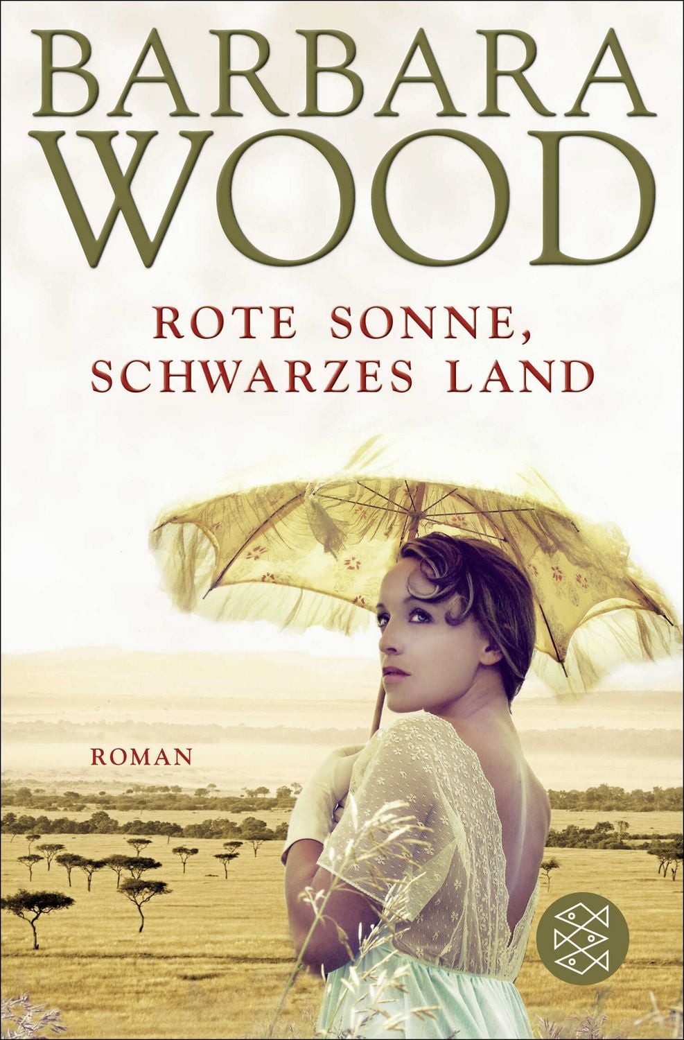 Rote Sonne, schwarzes Land / Barbara Wood, Roman