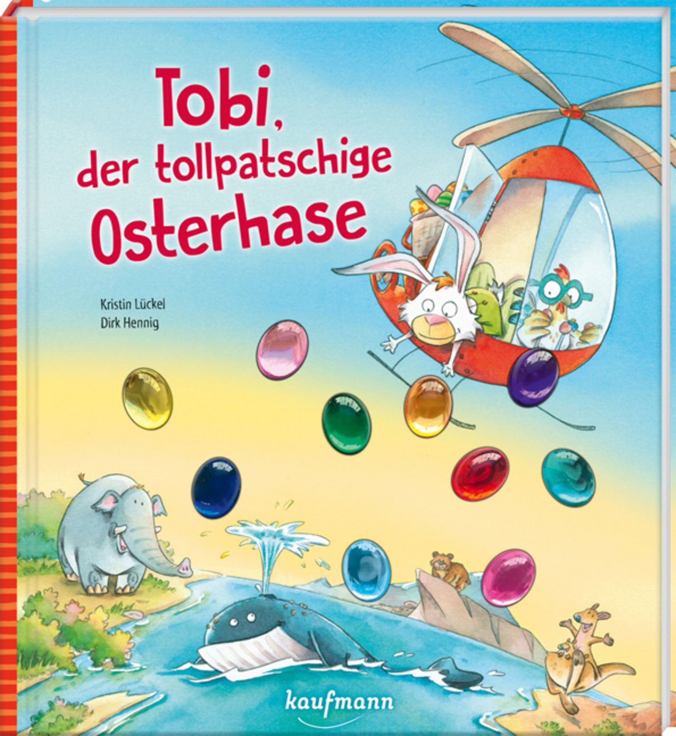 Tobi, der tollpatschige Osterhase / Kristin Lückel