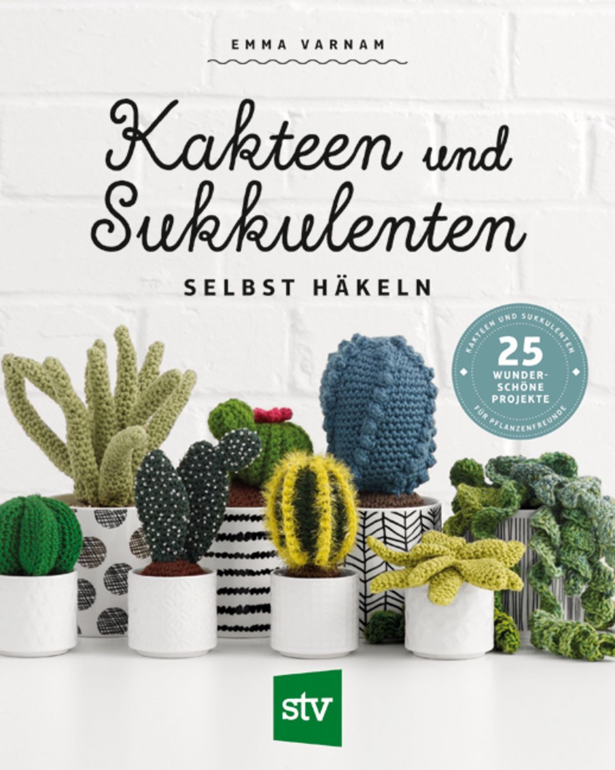 Kakteen und Sukkulenten selbst häkeln / Emma Varnam