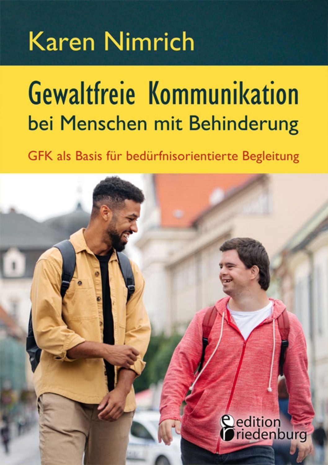 Gewaltfreie Kommunikation bei Menschen mit Behinderung: GFK als Basis / Karen Nimrich