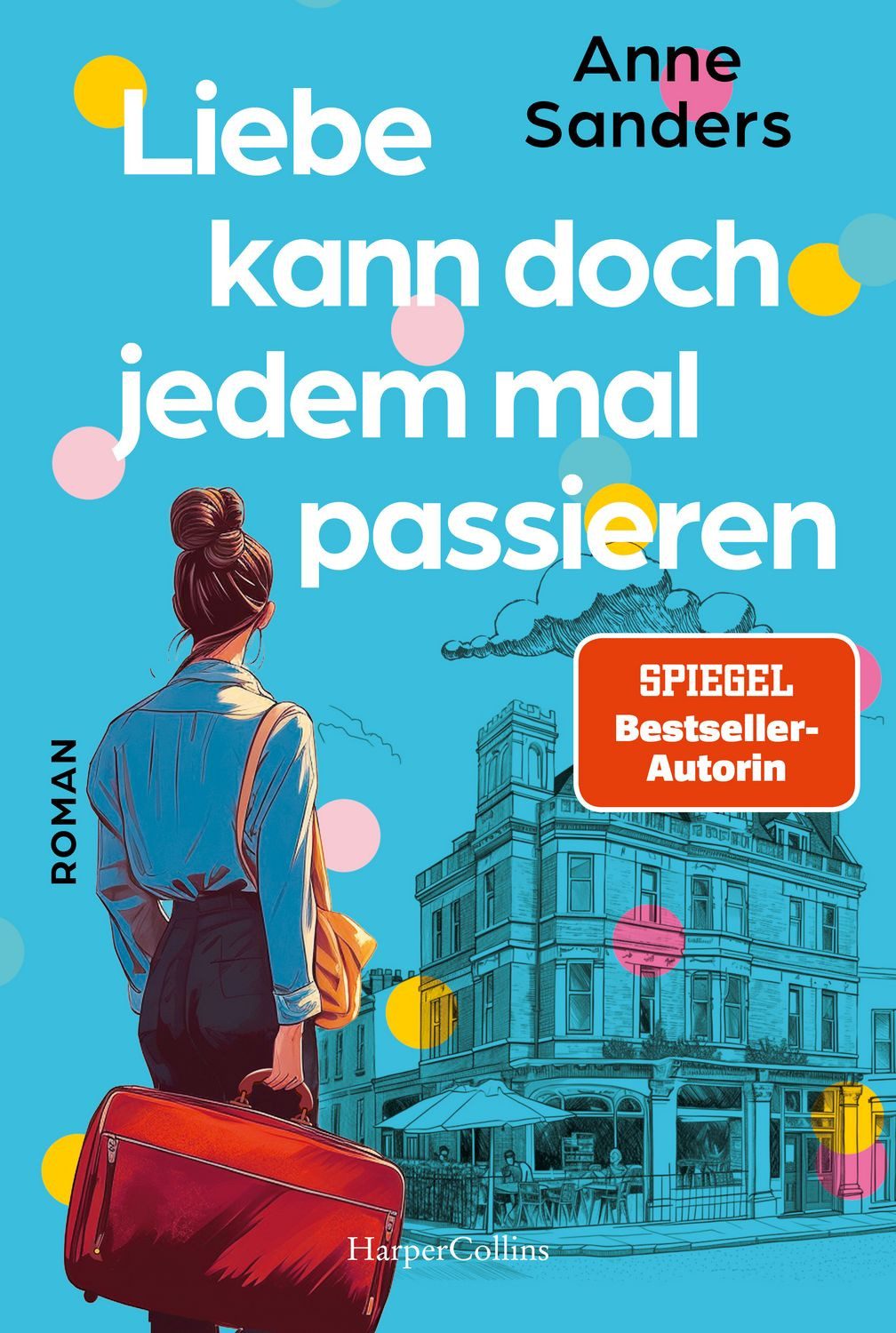 Belletristik Liebe kann doch jedem mal passieren Roman, Englandroman der SPIEGEL-B Anne Sanders
