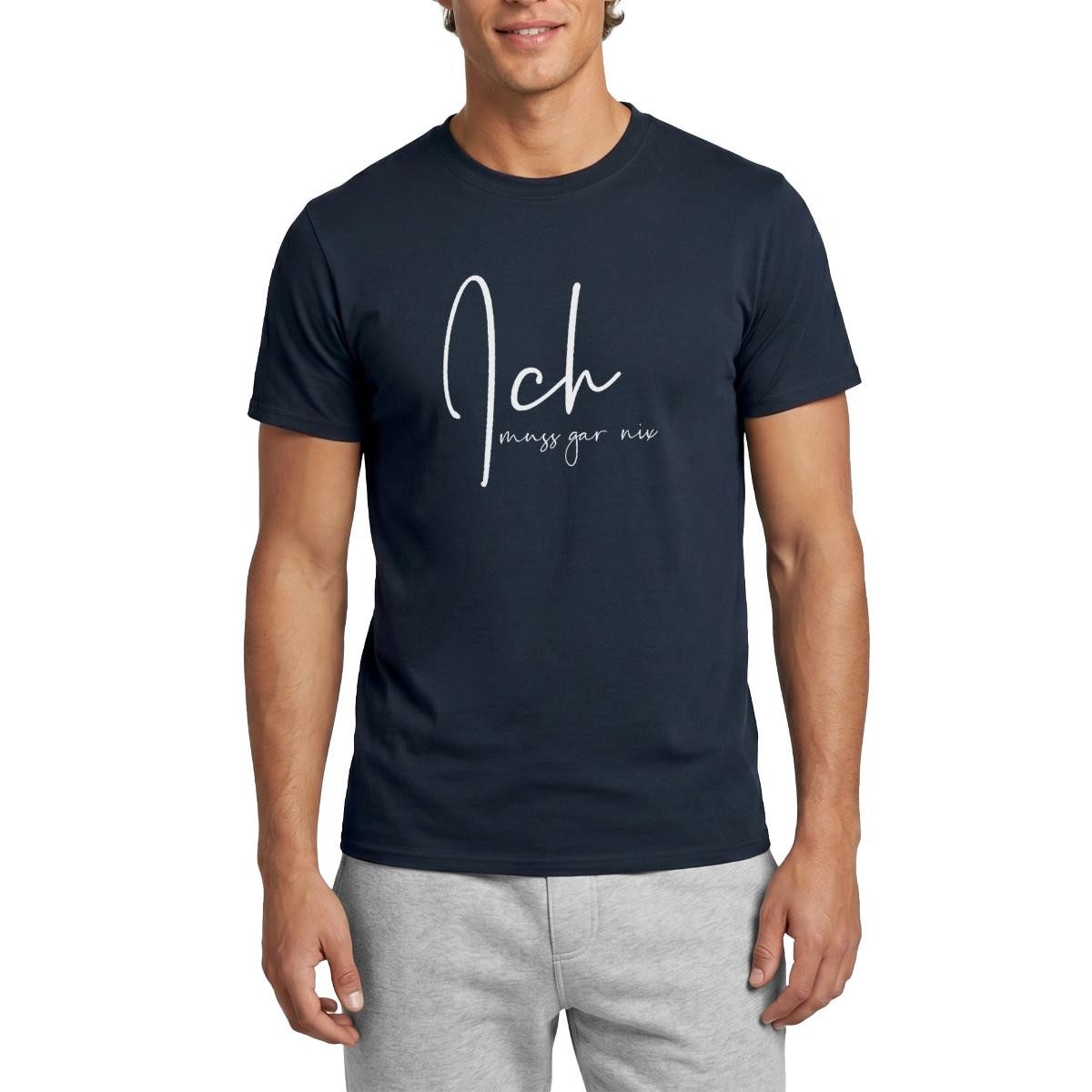 T-Shirt Ich Muss Gar Nix Witziger Spruch Männer T-Shirt