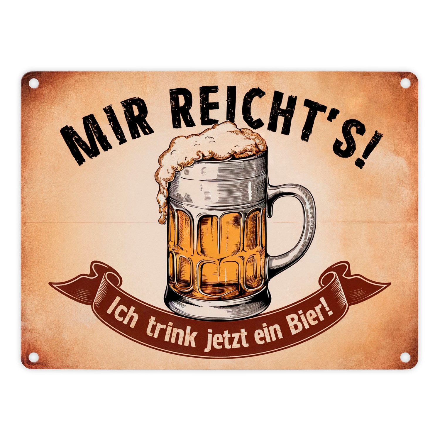 Metallschild Traditioneller Bierkrug Mir reichts ich trink jetzt ein Bier in 15x20
