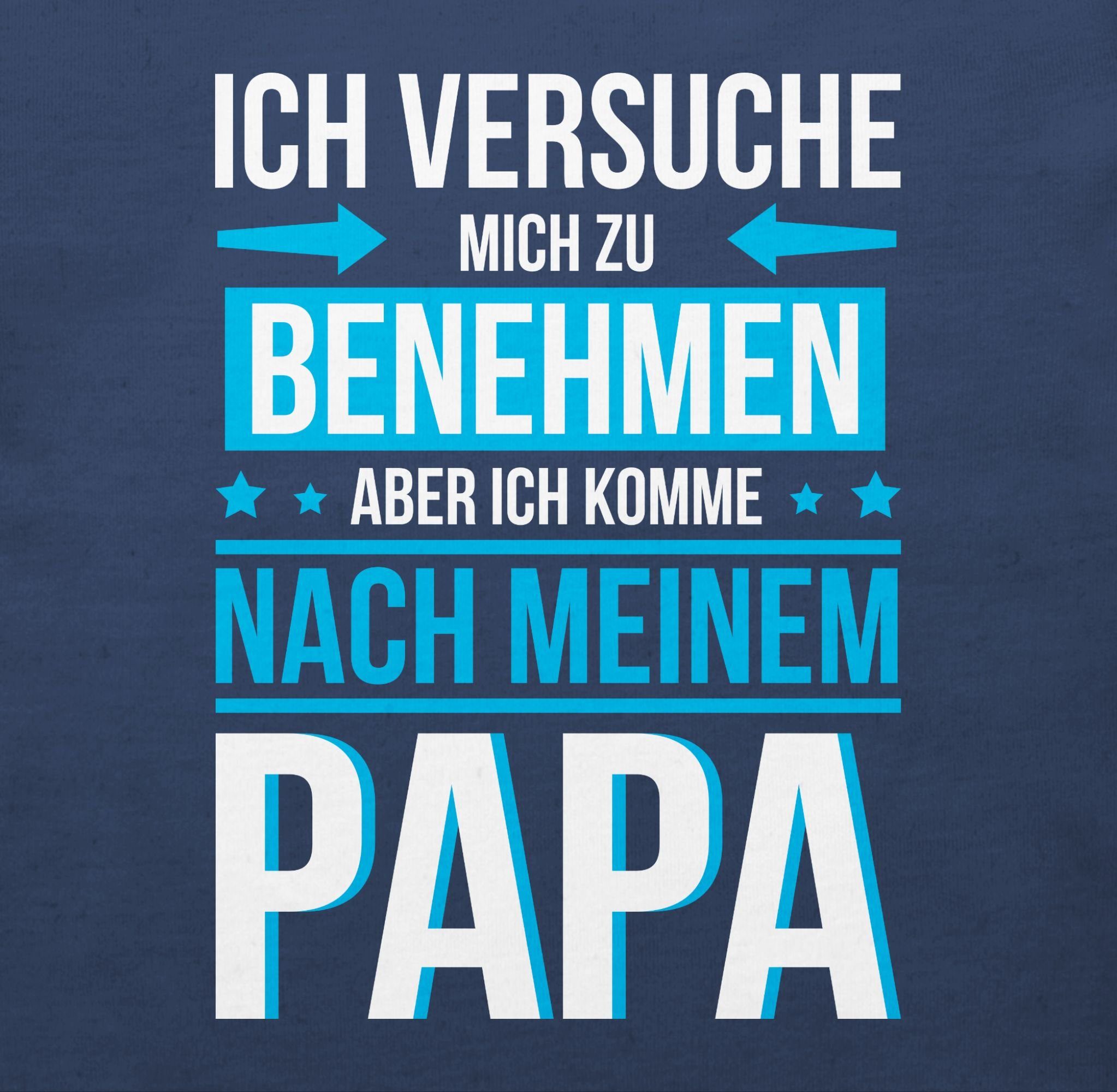 Shirtracer T-Shirt Ich versuche mich zu benehmen komme nach meinem Papa Sprüche Baby