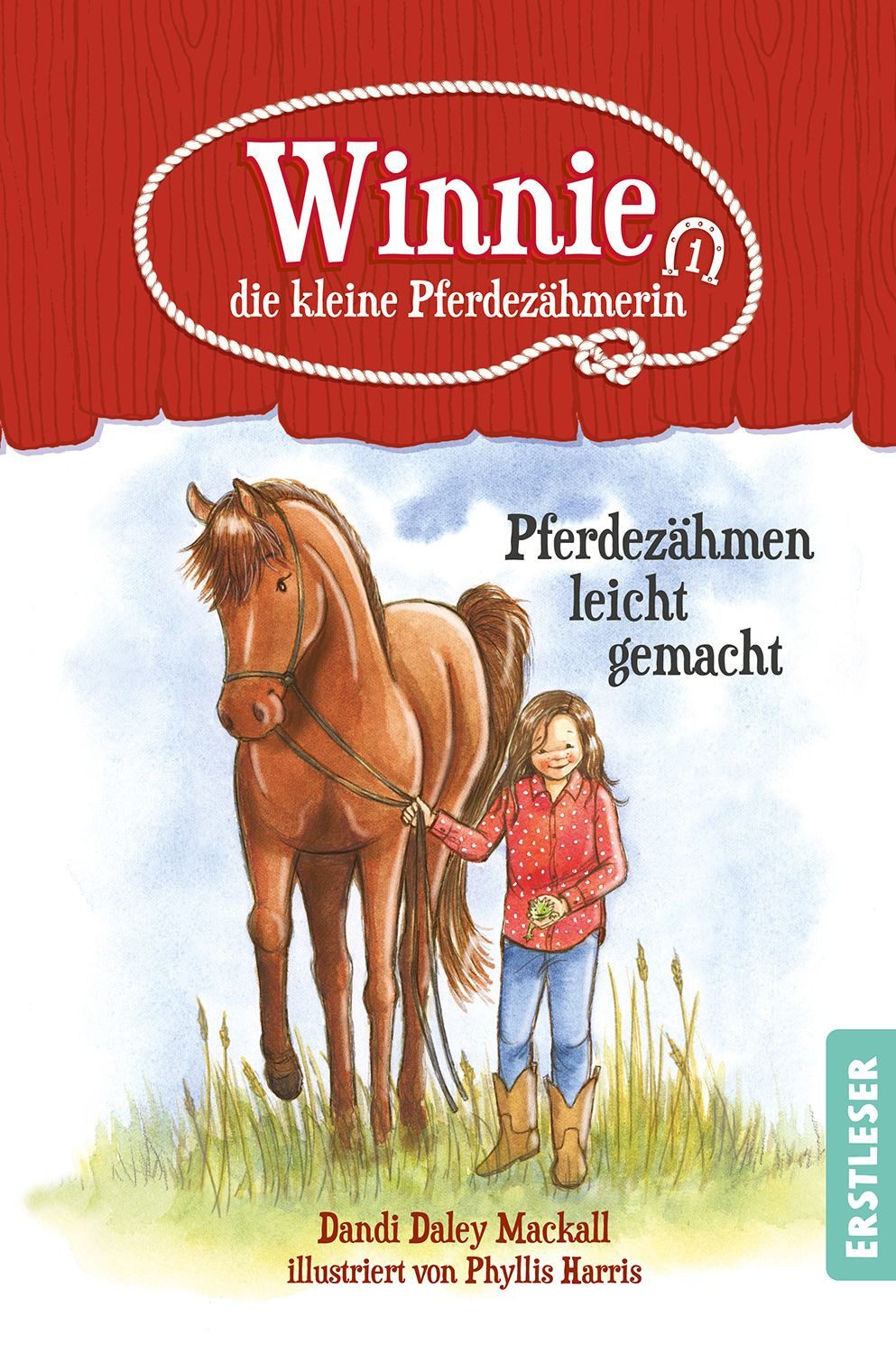 Winnie, die kleine Pferdezähmerin – Pferdezähmen leicht gemacht / Dandi Daley Mackall, Band 1/4 der Winnie-Reihe
