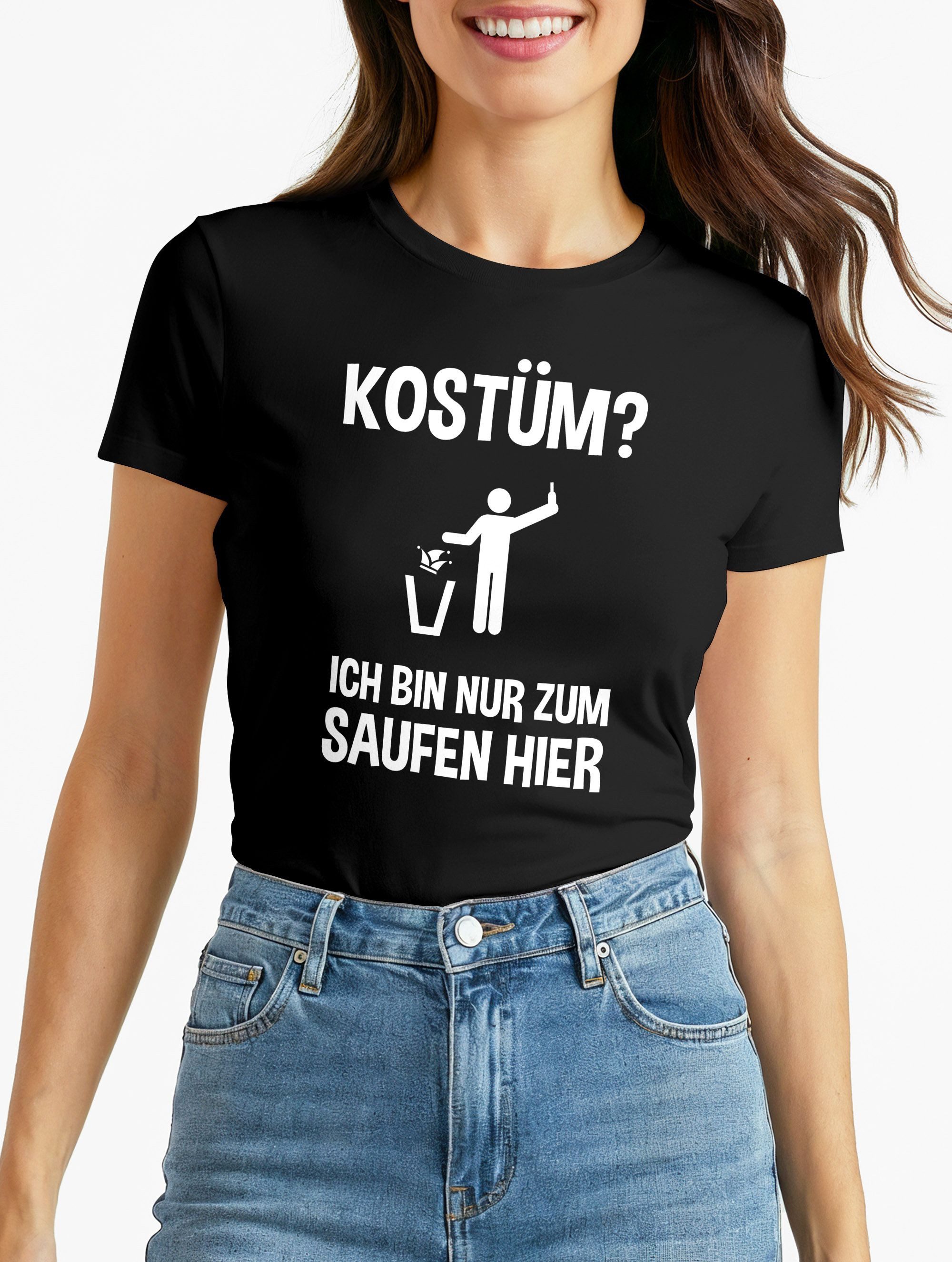 Print-Shirt Damen T-Shirt Kostüm? Ich bin nur zum Saufen hier Spruch Anti